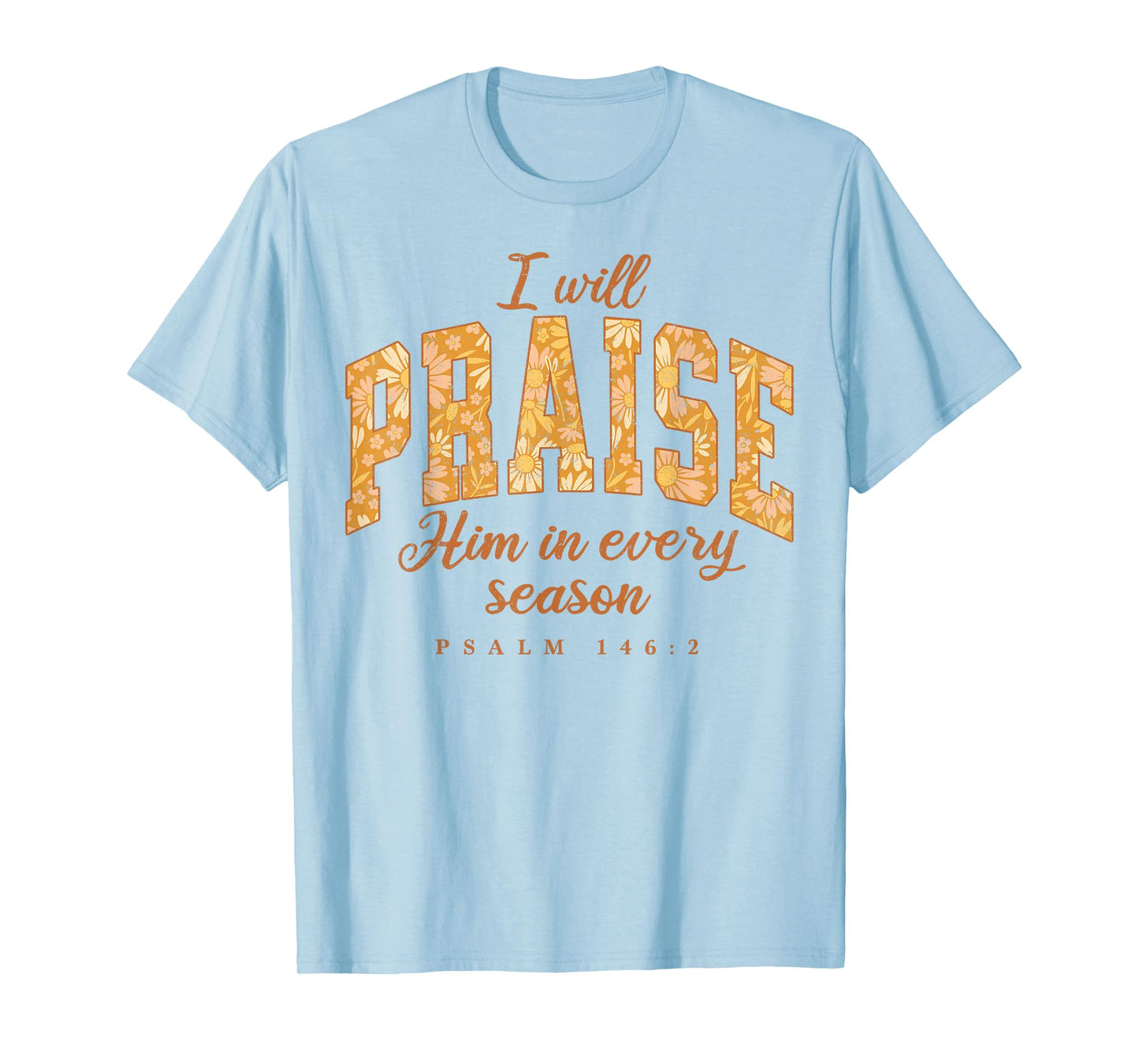 Fall Christian Praise Him Jesus Thanksgiving Bible Verse T-Shirt