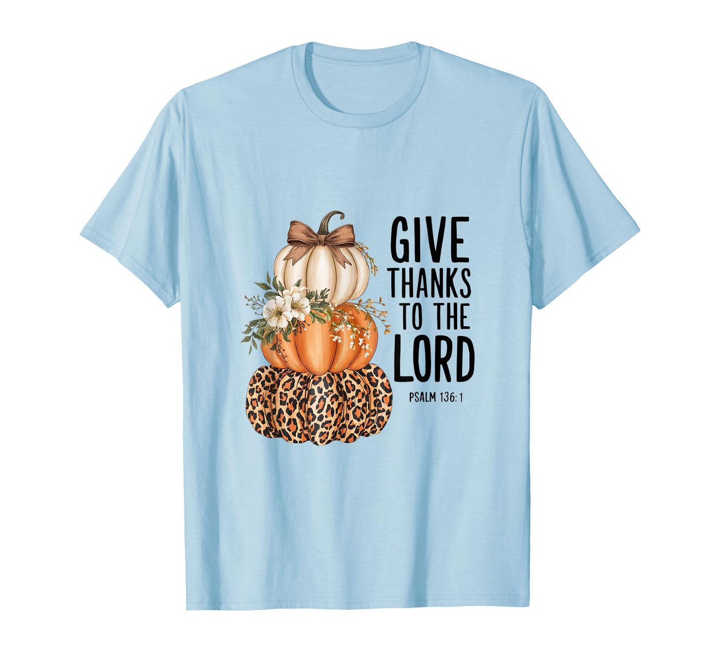 Give Thanks to The Lord Christian Pumkins Thanksgiving Women T-Shirt