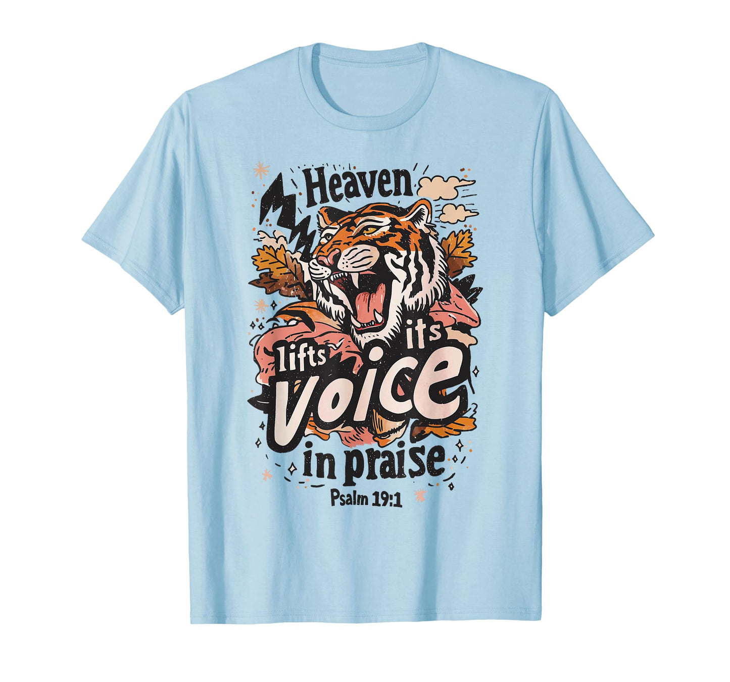 Heaven Lifts Its Voice in Praise Tiger Fall Faith Christian T-Shirt