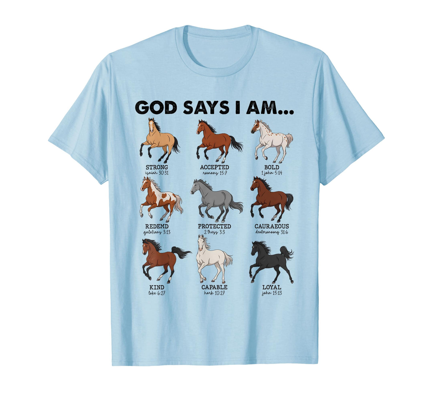Horses God Says I Am Bible Verse Christian Women Men Kids T-Shirt