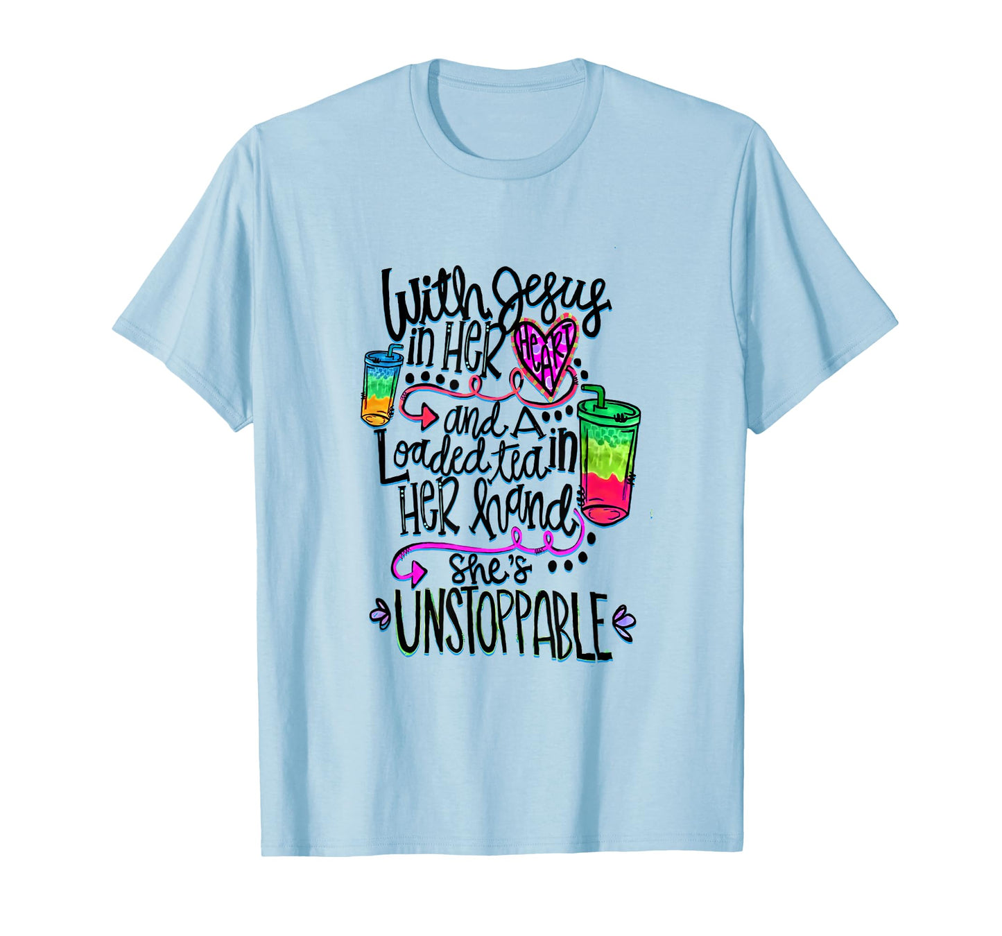 With Jesus In Heart & Loaded Tea In Her Hand Funny Christian T-Shirt