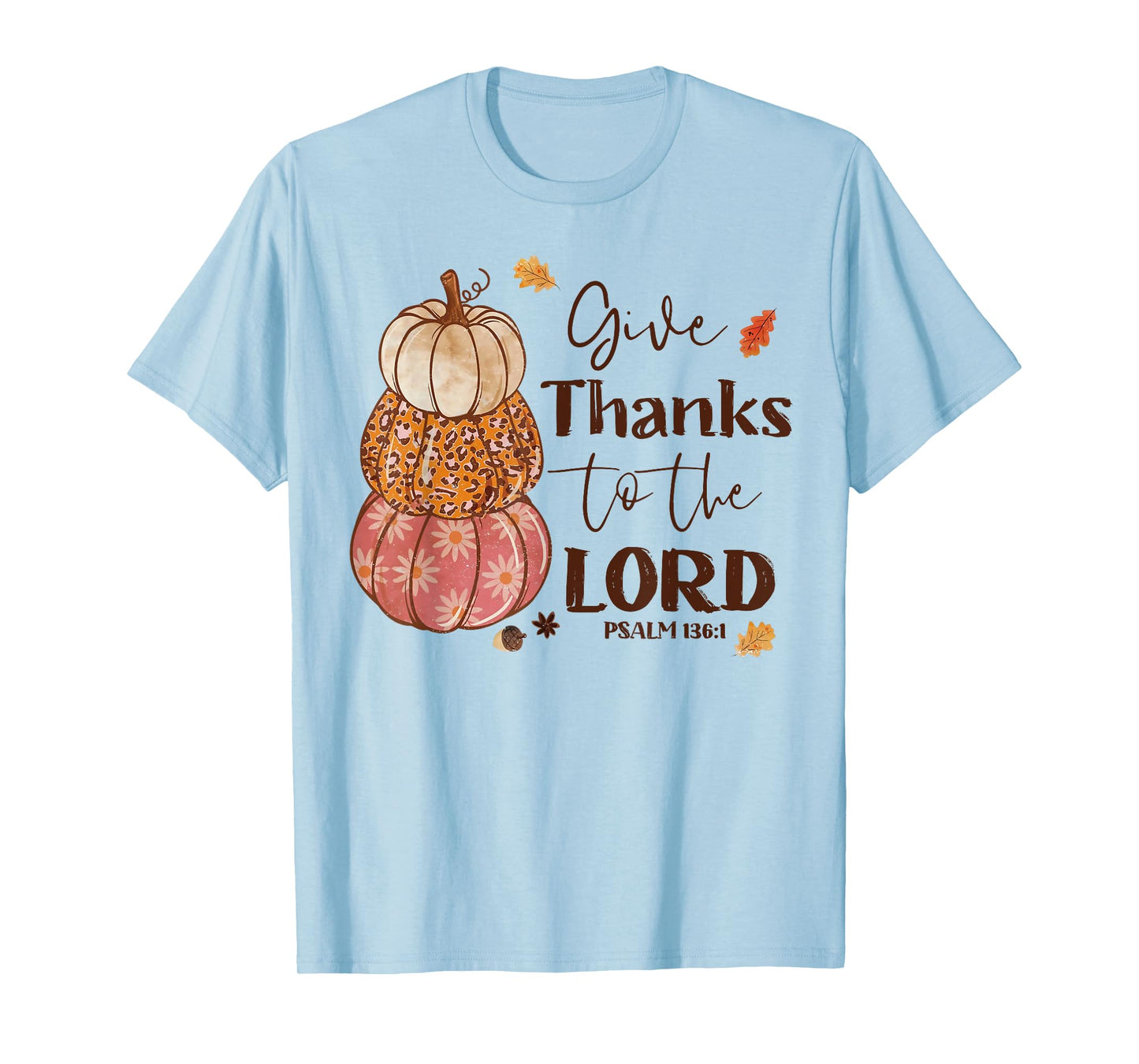 Give Thanks To The Lord Jesus Christian Pumpkin Autumn Fall T-Shirt
