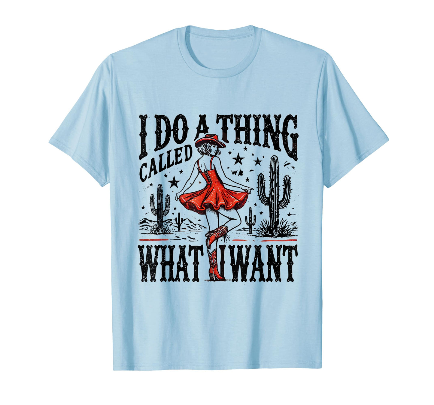 I Do A Thing Called What I Want Retro Western Cowgirl Cowboy T-Shirt