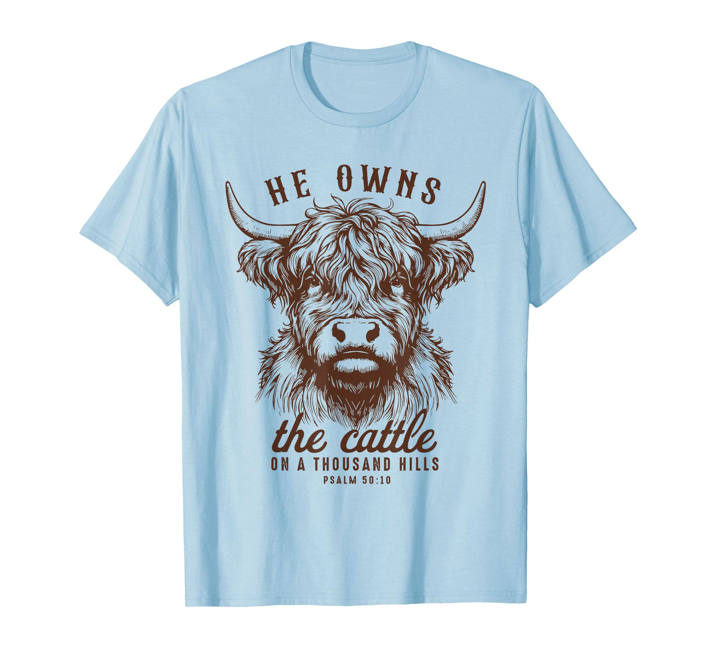 He Owns The Cattle On A Thousand Hills Funny Cow T-Shirt