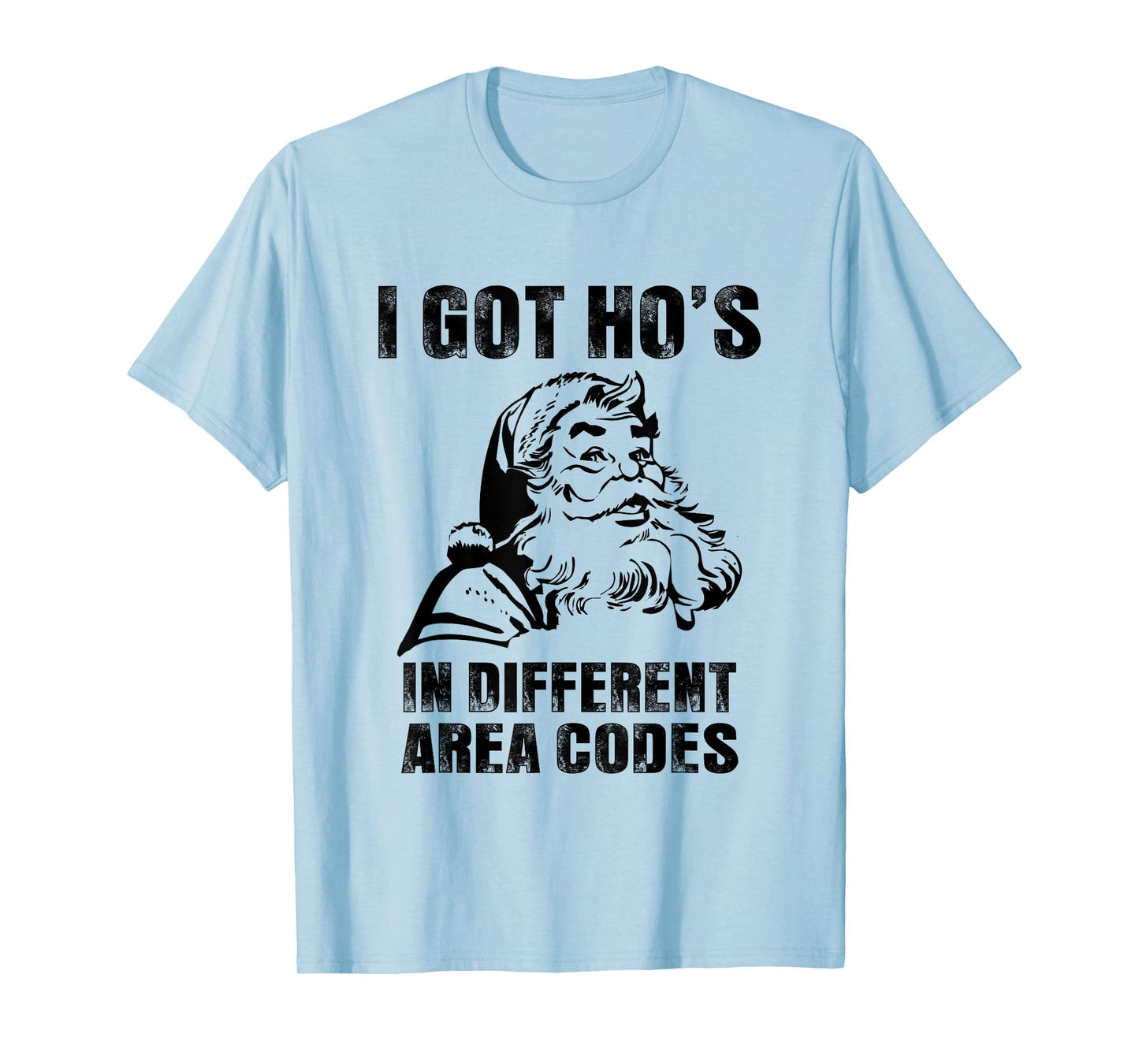 I Got Hos in Different Area Codes T-shirts, Funny Santa T-Shirt