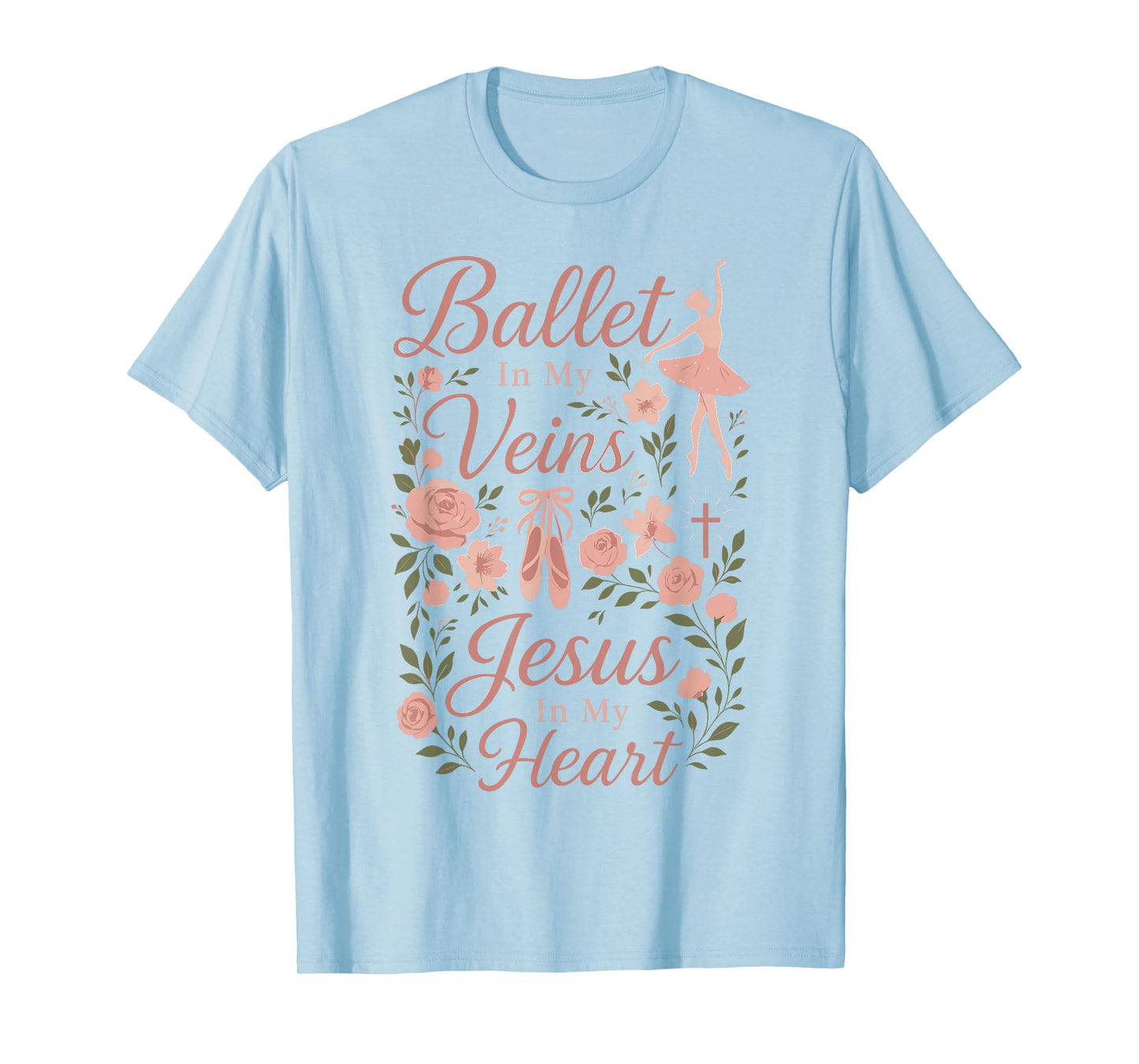 Ballet Dancer Dance Girl Ballerina Jesus Faith Christian T-Shirt