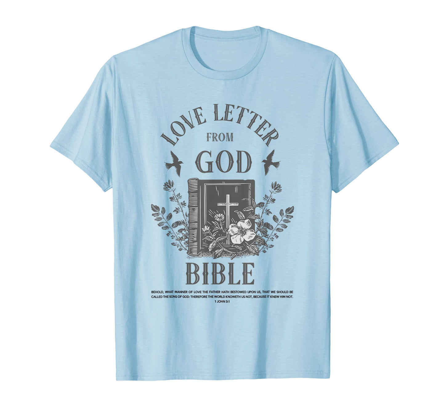 Christian Quote,Graphic,Bible;Love Letter from God,1John 3:1 T-Shirt