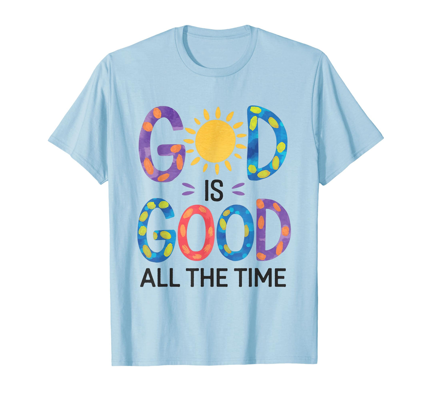 God is Good All The Time Christian Bible Verse Jesus Faith T-Shirt