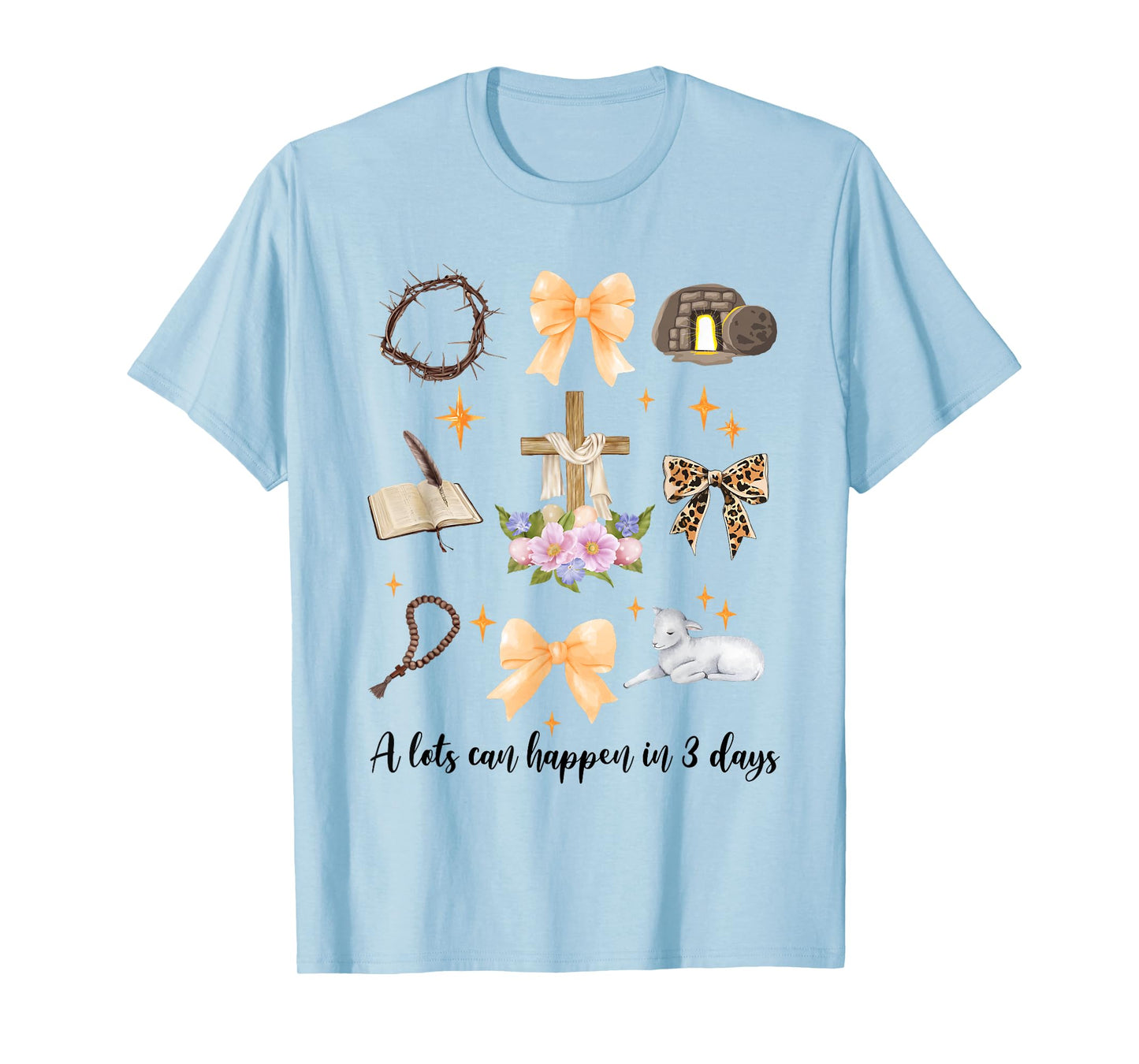 A Lot Can Happen in 3 Days Easter Day Christian Religious T-Shirt