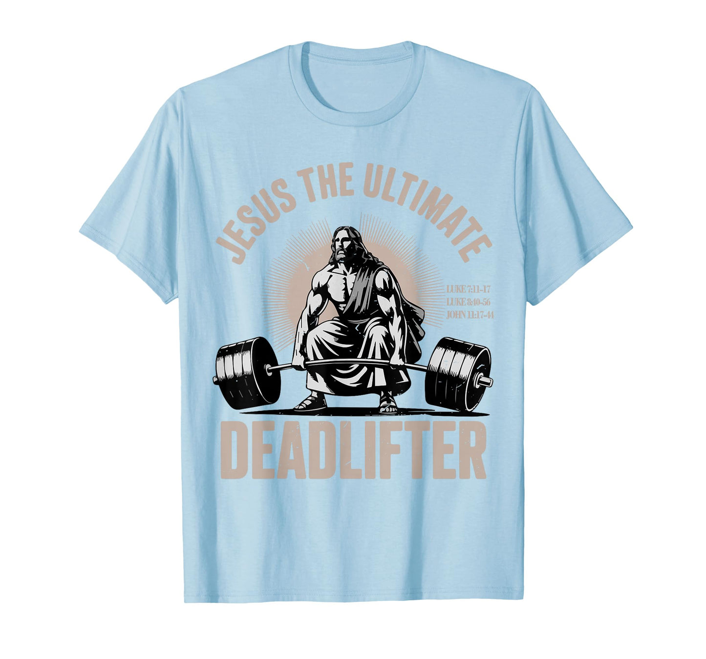 Jesus The Ultimate Deadlifter Funny Christian Workout Gym T-Shirt
