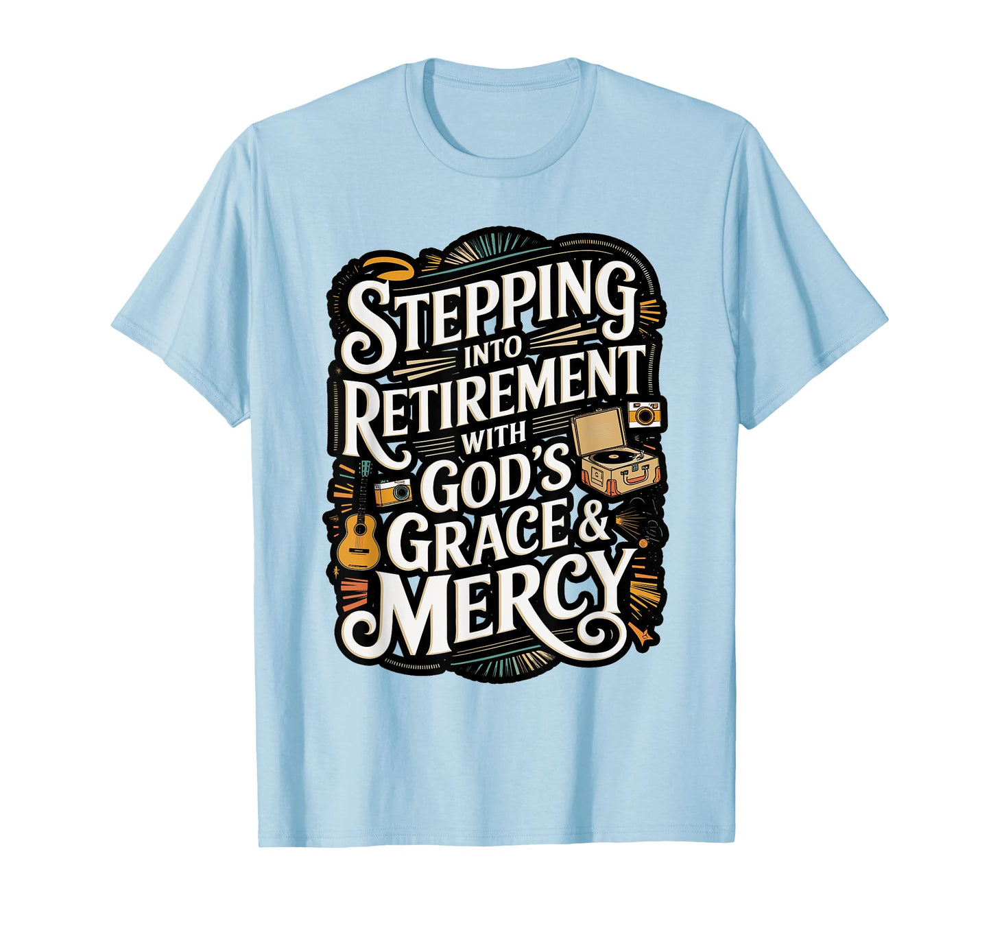 Faith Retirement Quote T-Shirt