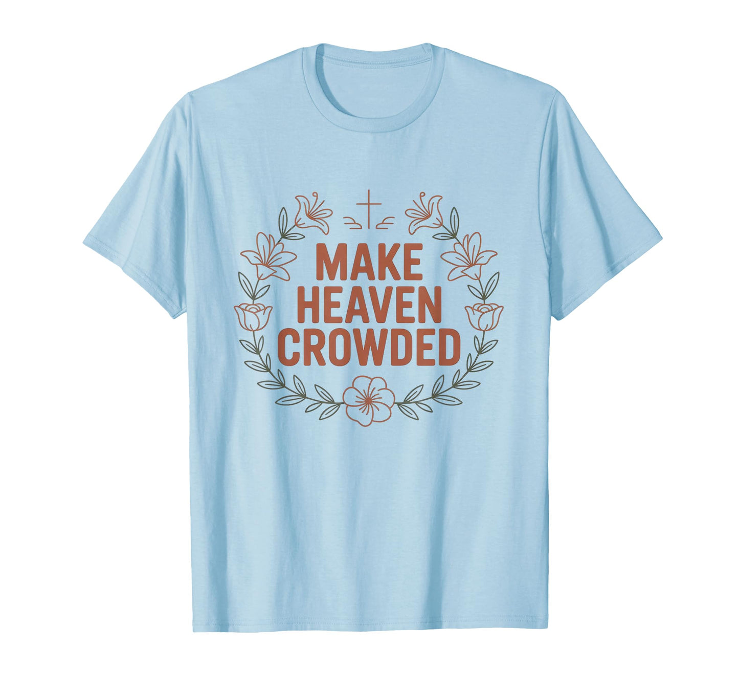 Minimalist Retro Christian Make Heaven Crowded Faith Apparel T-Shirt