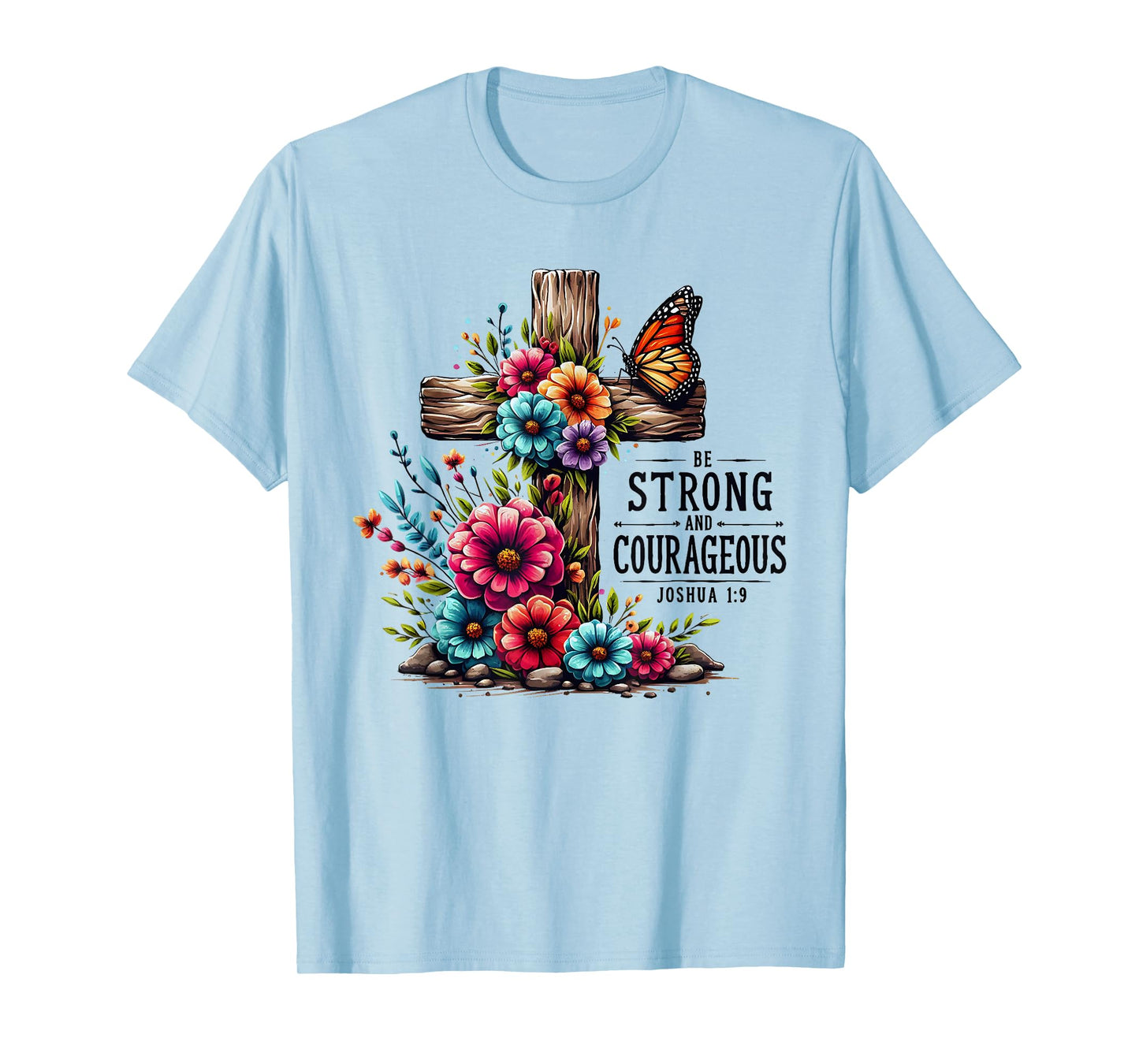 Be Strong Bible Verse Faith In Jesus Christian T-Shirt