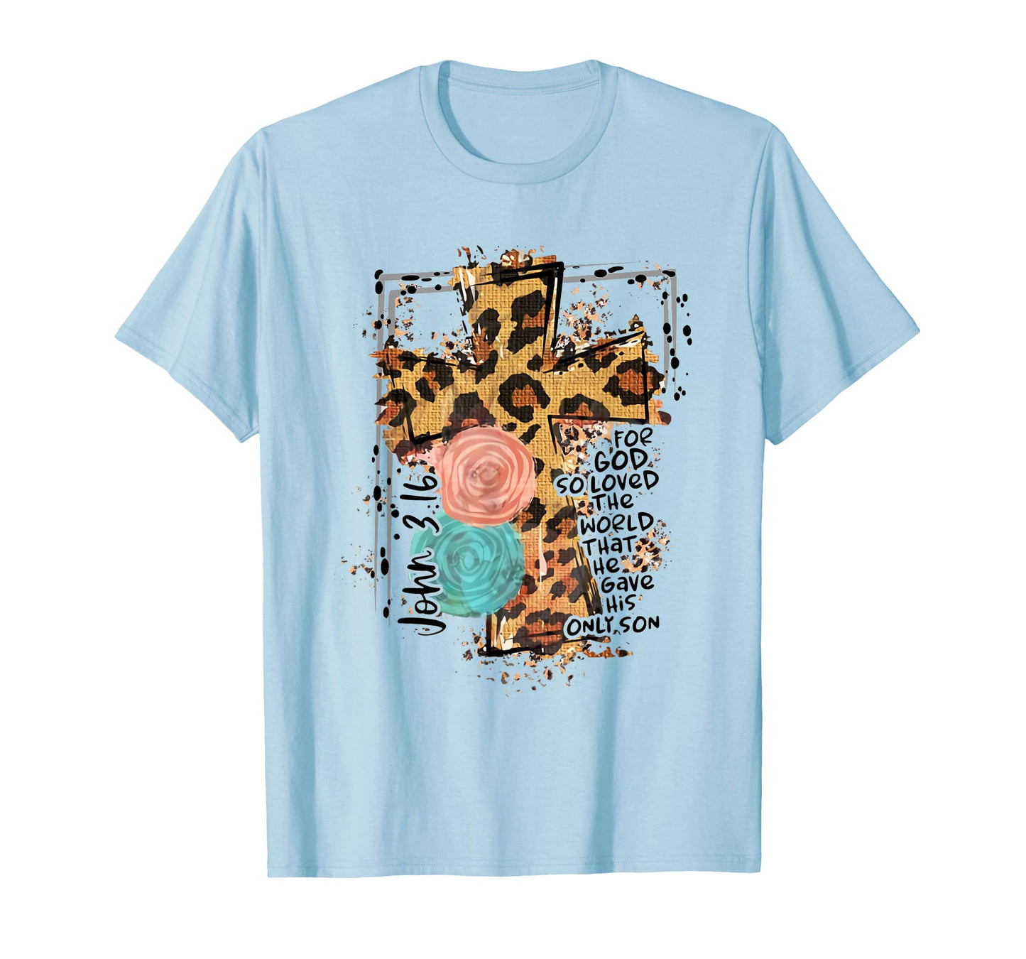 For God So Loved World That He Gave His Only Son Christian T-Shirt