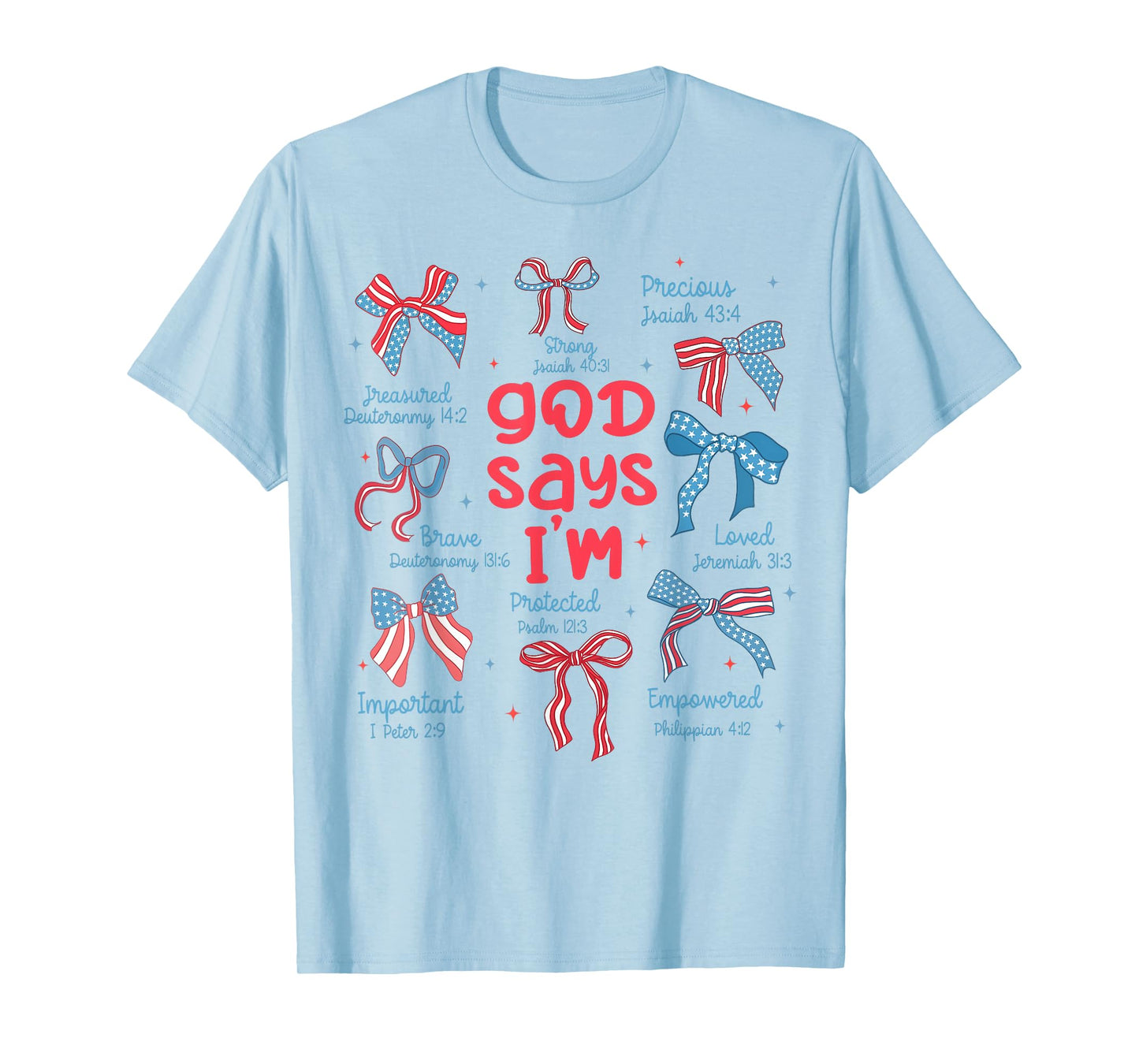 God Say I Am Coquette Bow 4th Of July Christian Bible Verse T-Shirt