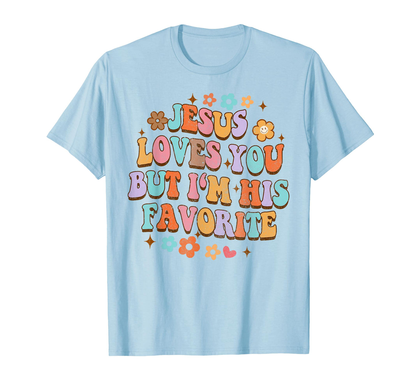 Jesus Loves You But I'm His Favorite Christian God Groovy T-Shirt