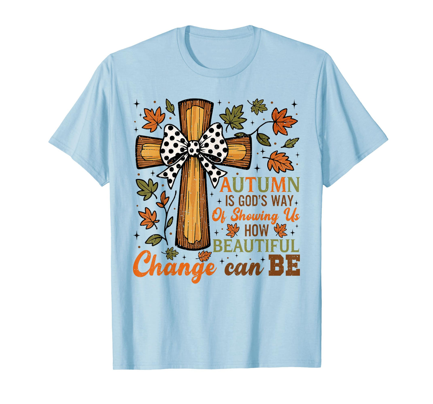 Autumn Is God's Way Inspirational Christian Fall Faith T-Shirt