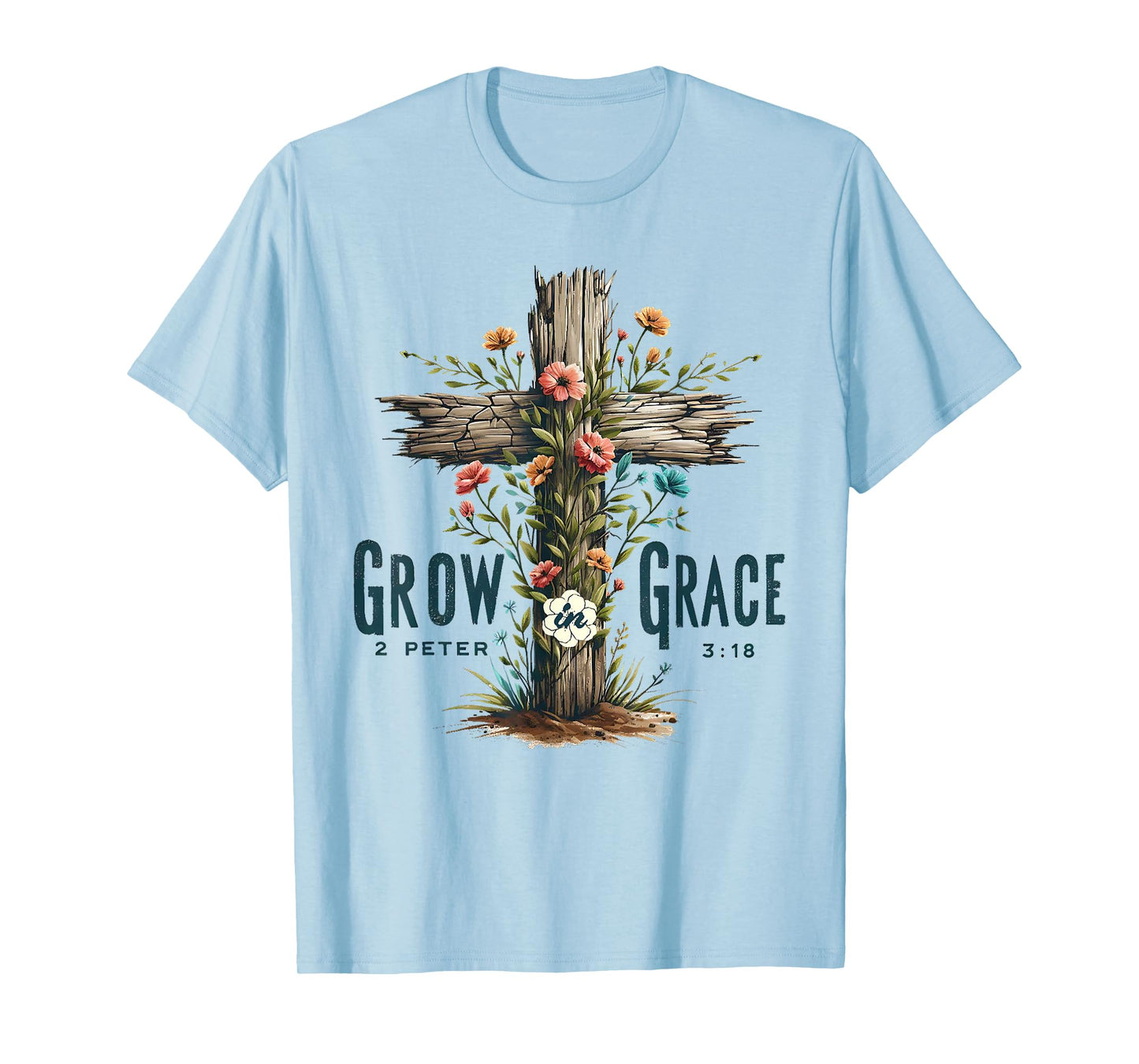Grow In Grace Bible Verse Faith In Jesus Christian T-Shirt