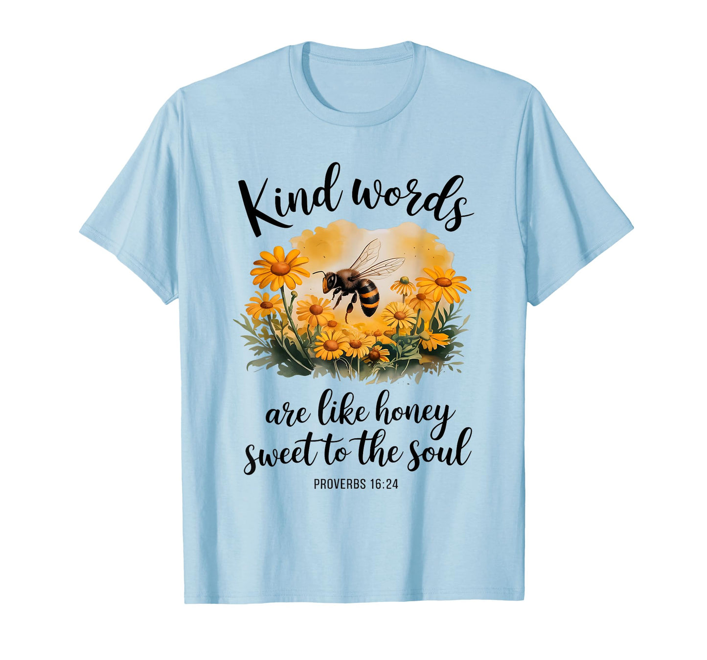 Kind Words are Like Honey Sweet to The Soul Christians T-Shirt