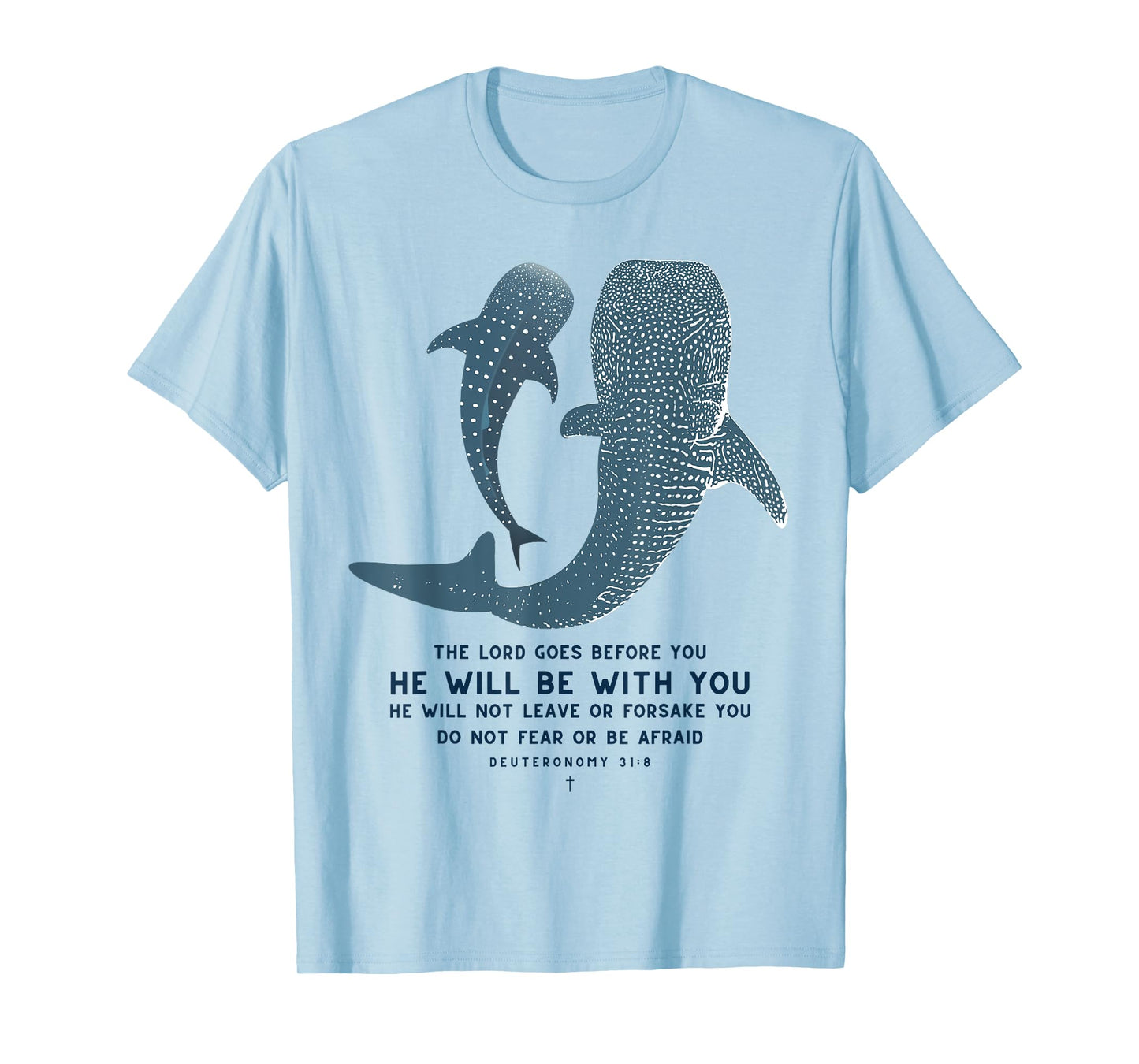 Deuteronomy 31:8 Whale Shark Christian Faith Pun Ocean T-Shirt