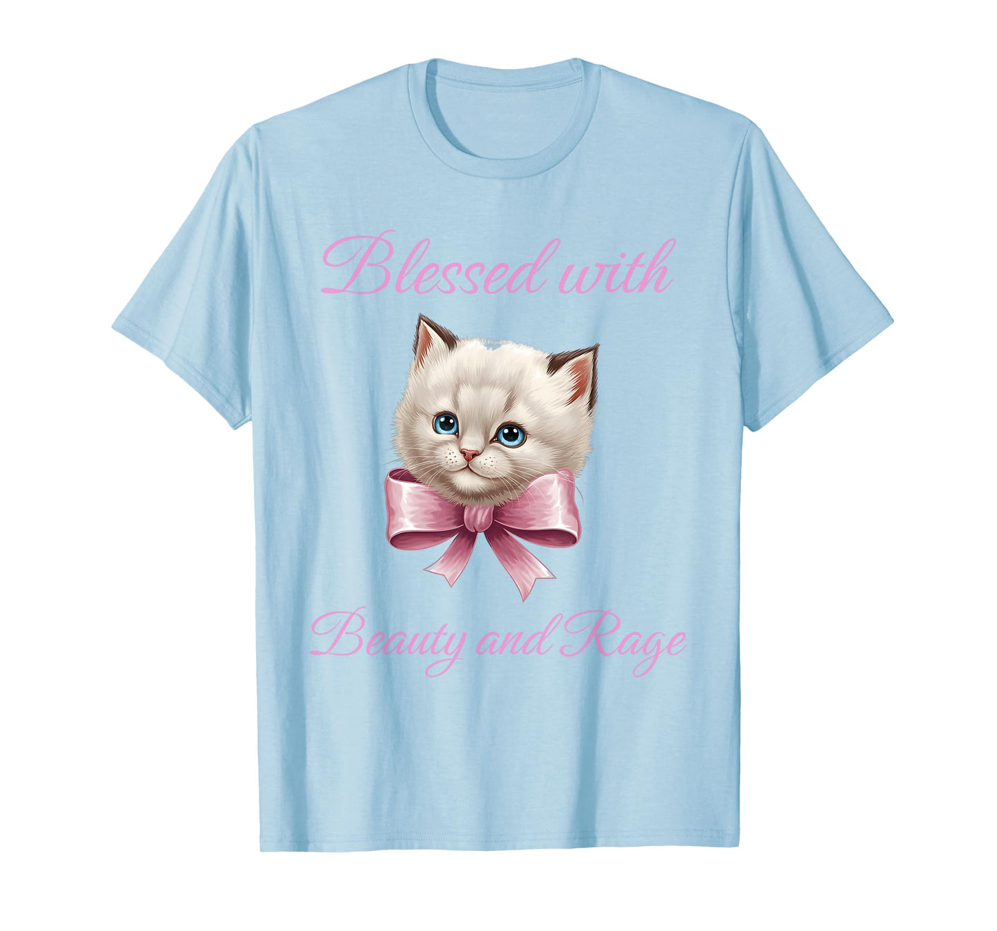 Blessed With Beauty and Rage - Funny Cute Cat Feminist Quote T-Shirt for Men Women