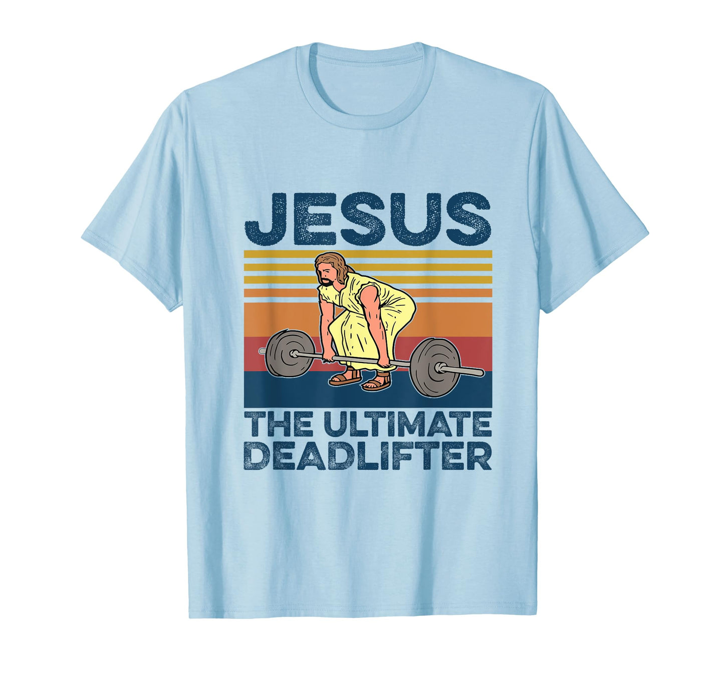 Jesus The Ultimate Deadlifter Shirt Funny Jesus Shirt T-Shirt