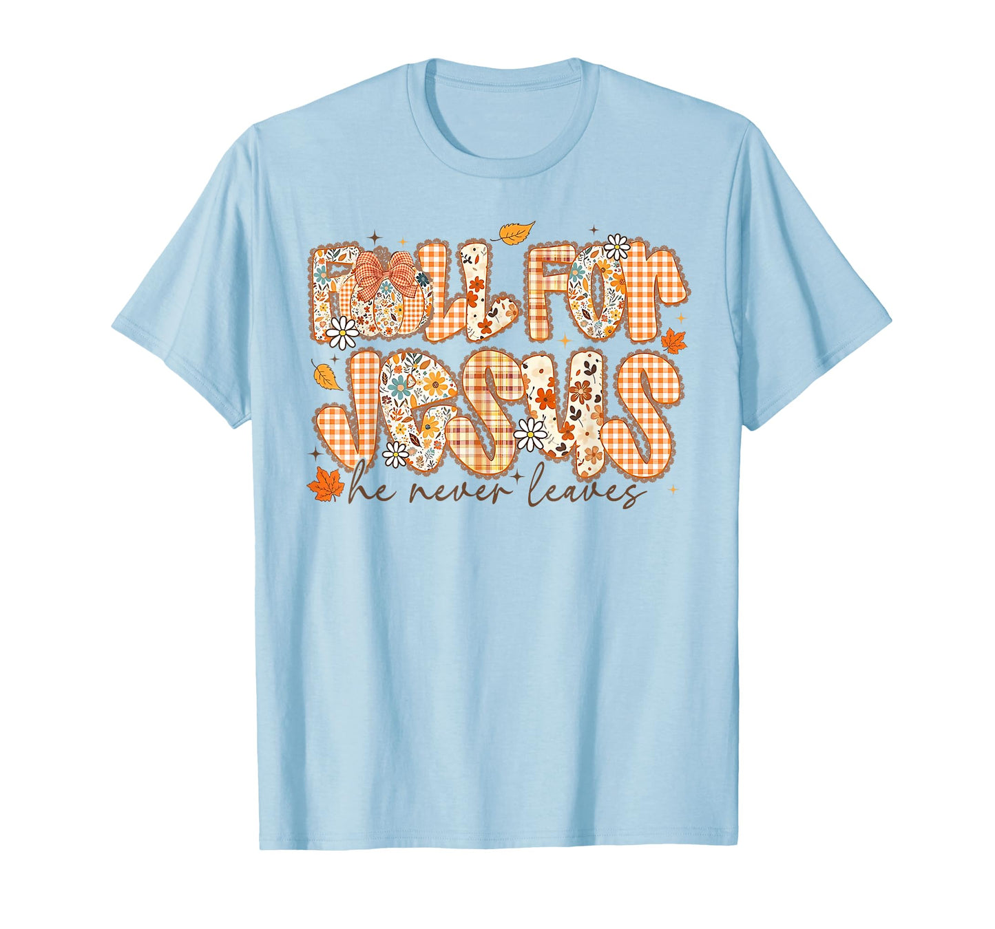 Preppy Fall For Jesus He Never Leaves Coquette Bow Christian T-Shirt