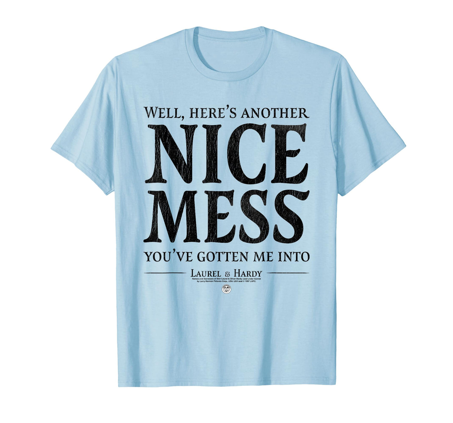 Laurel & Hardy Here's Another Nice Mess Ollie Quote T-Shirt