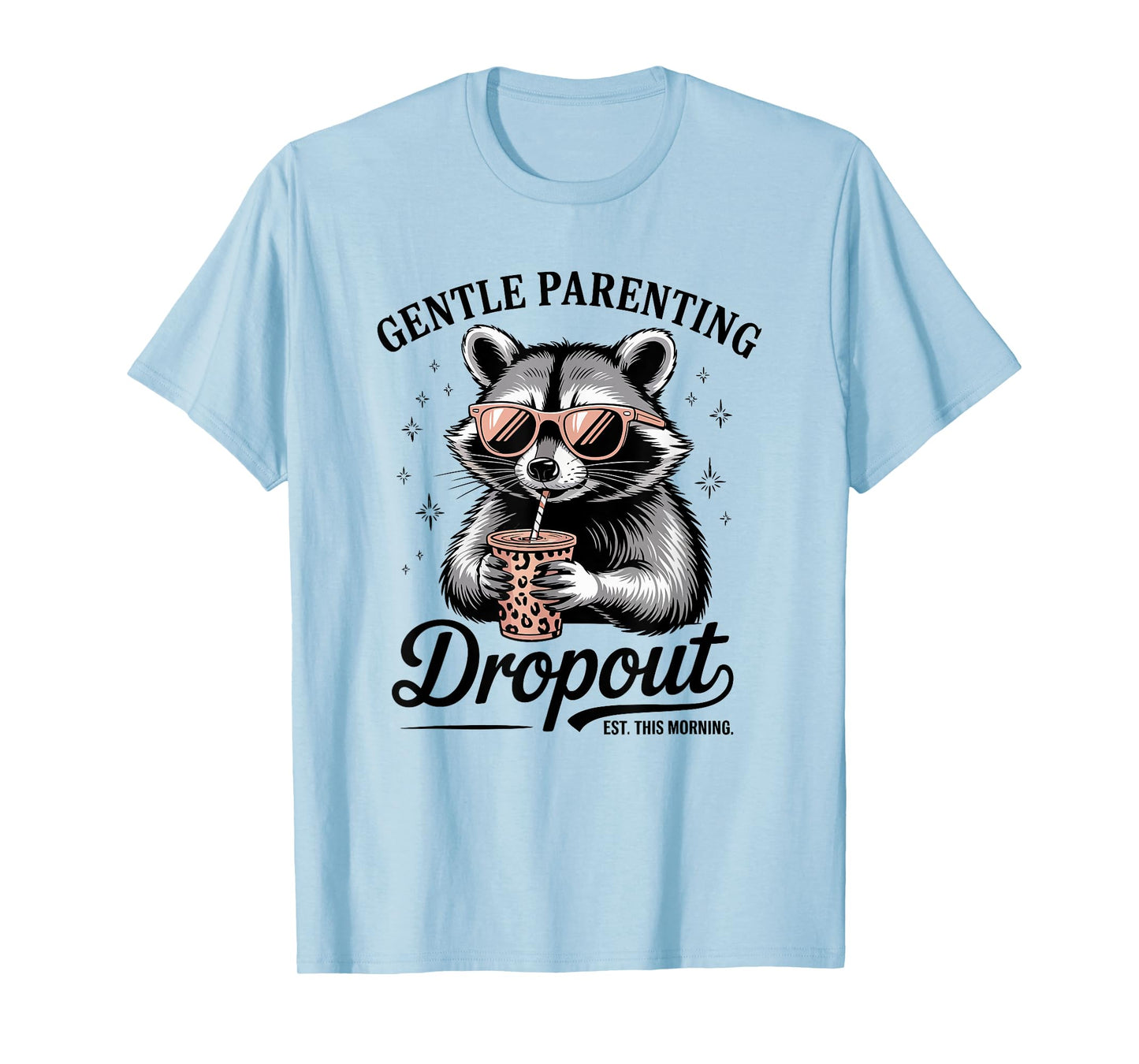 Gentle Parenting Dropout Est This Morning T-Shirt