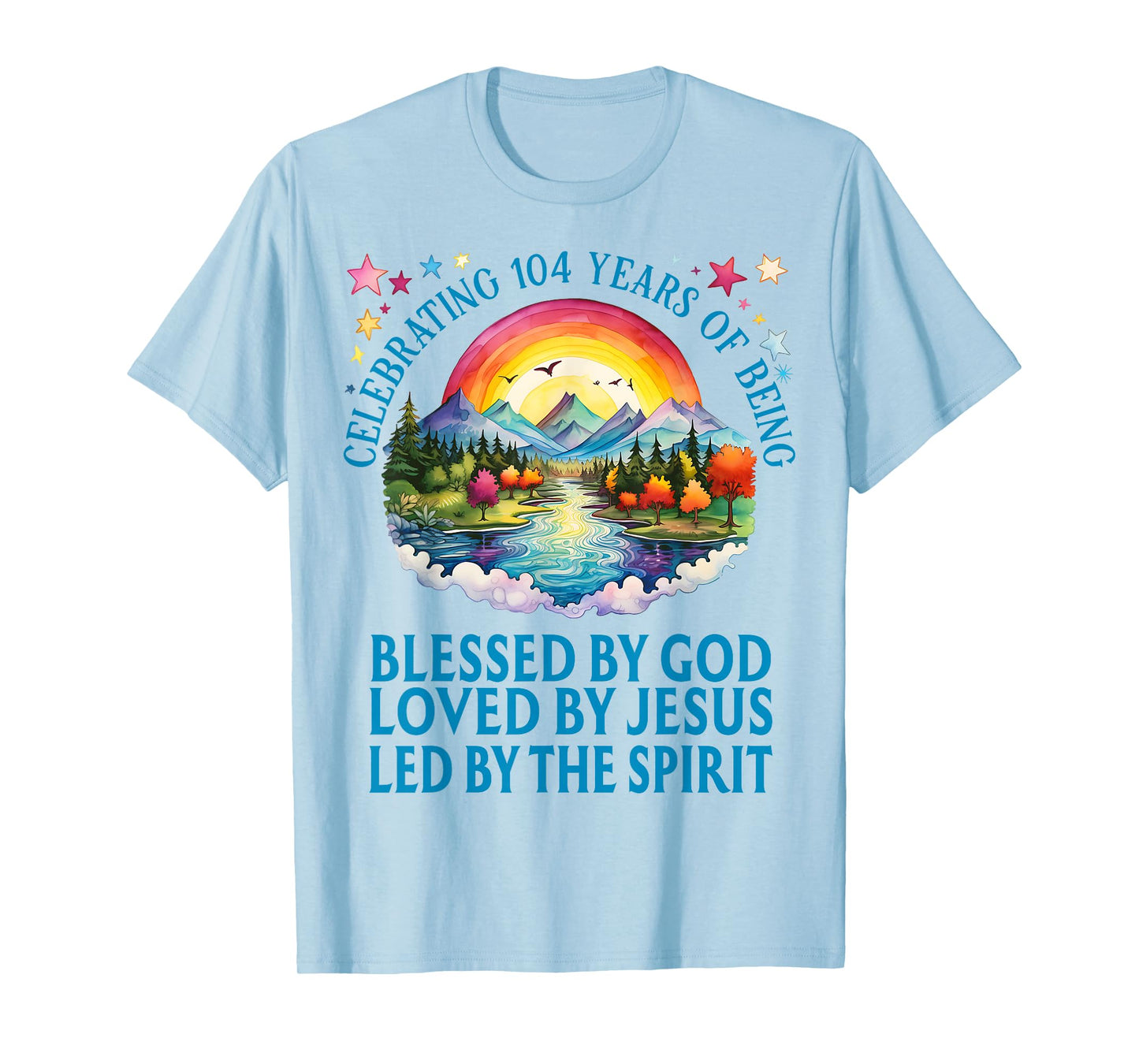 Blessed By God For 104 Years Rainbow At Sunset Birthday T-Shirt