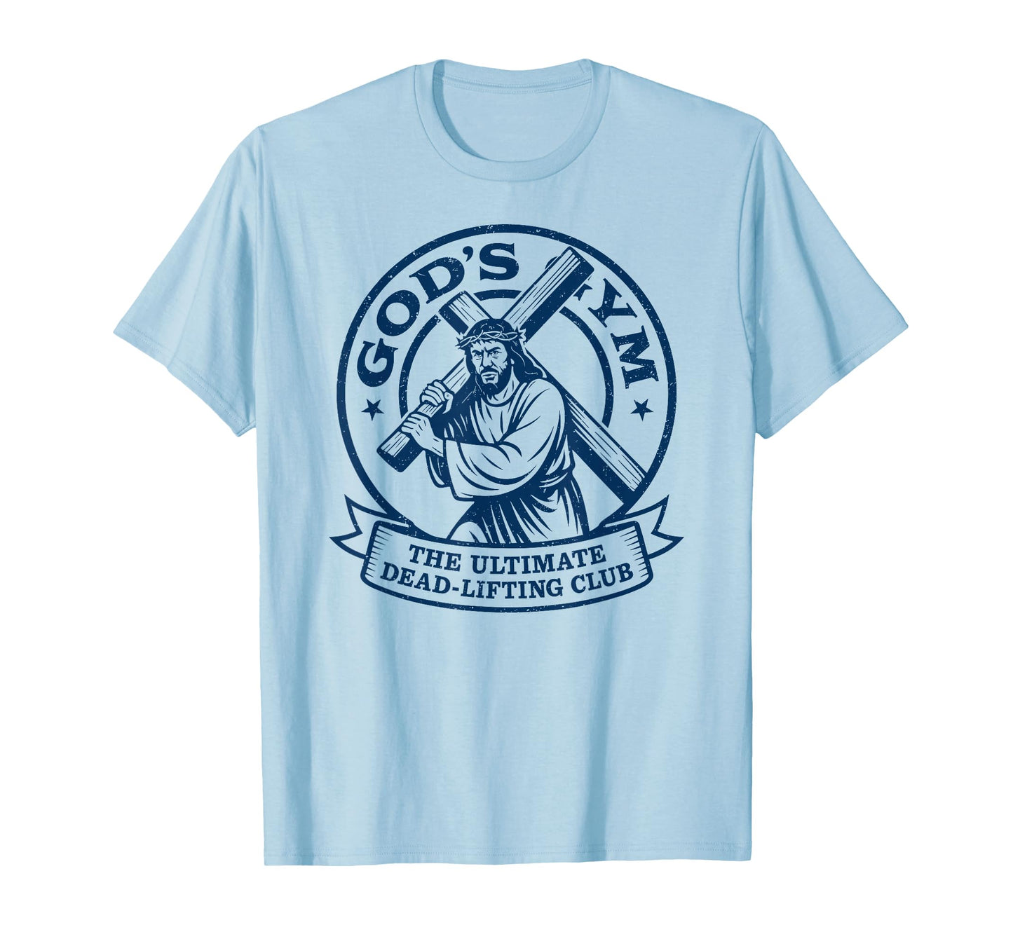 Gods Gym Ultimate Dead-Lifting Club, Easter Jesus Fitness T-Shirt