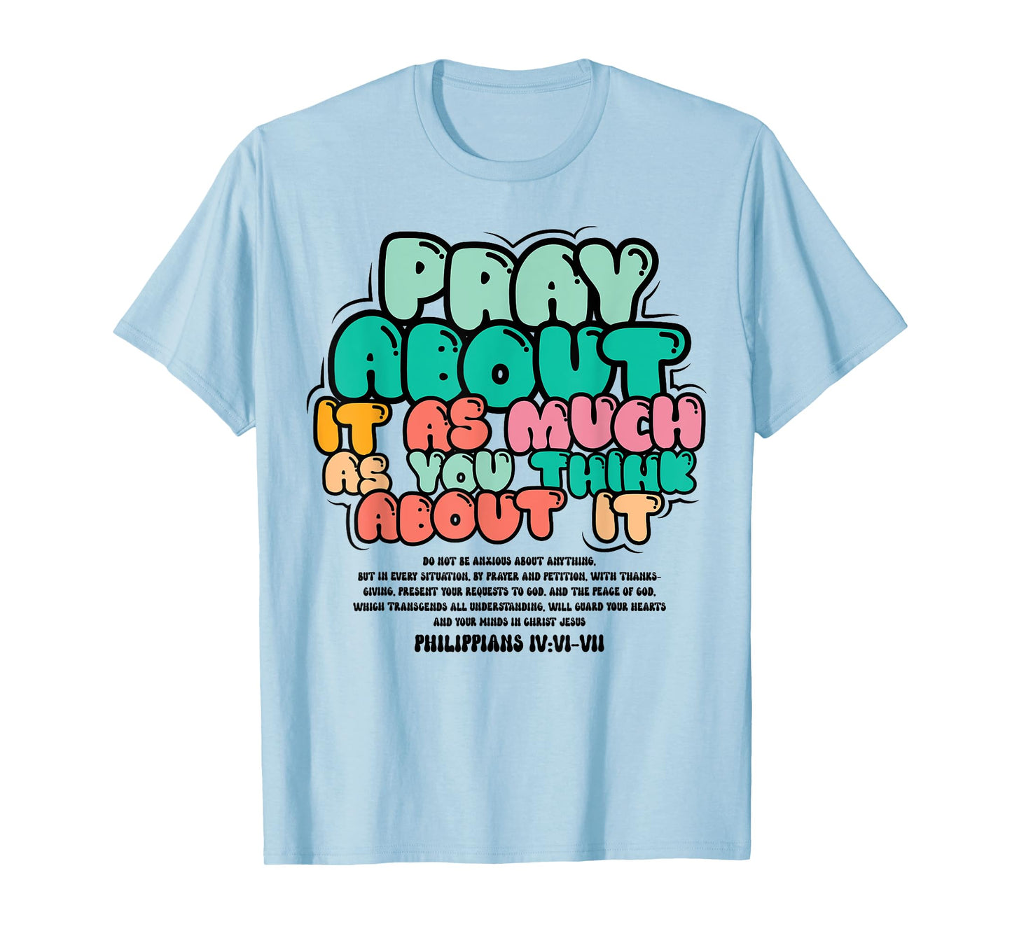 Christian Faith Pray About it As You Think About Religious T-Shirt