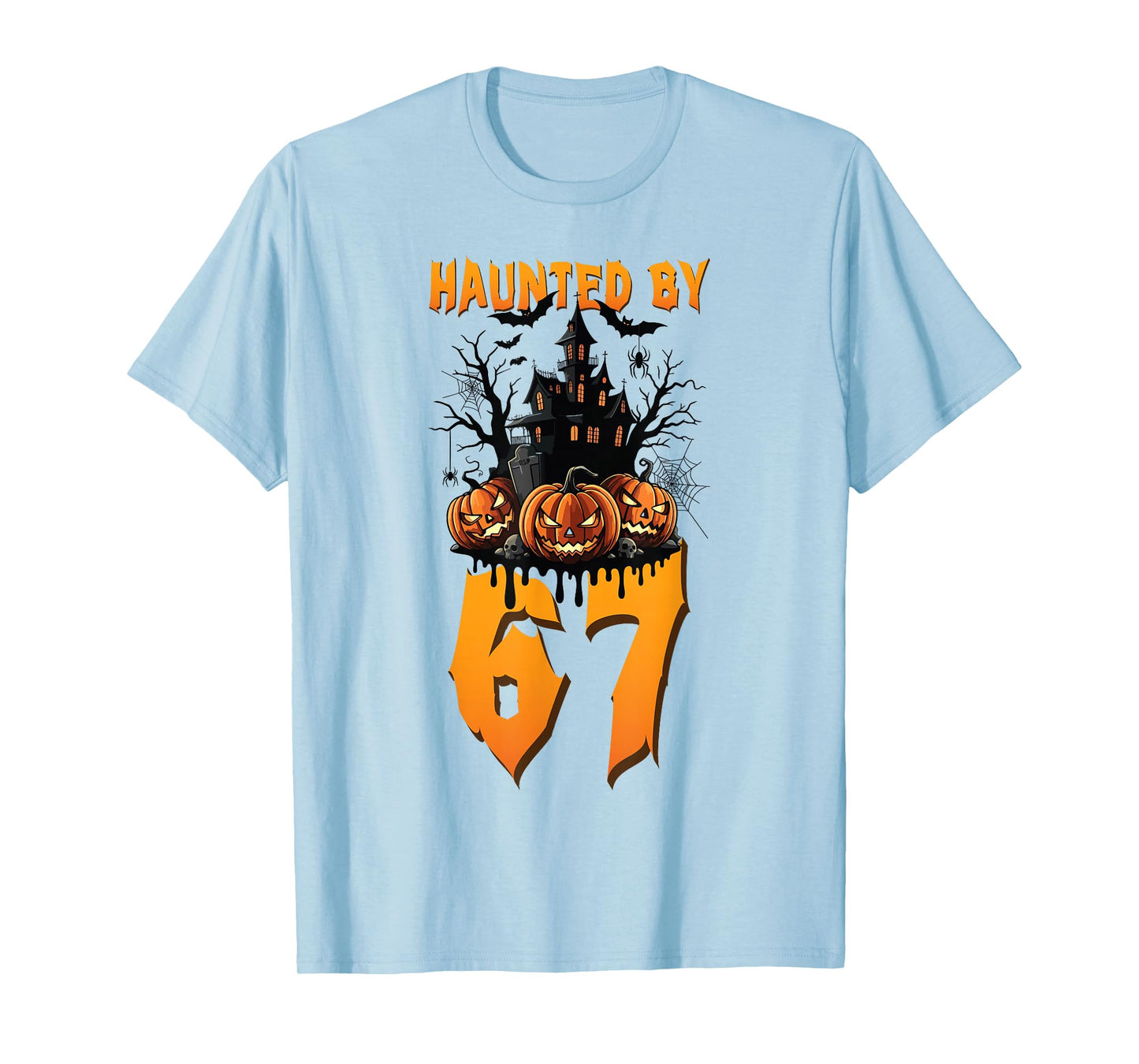 Haunted by 67 Halloween Costume Spooky Funny Quote Apparel T-Shirt
