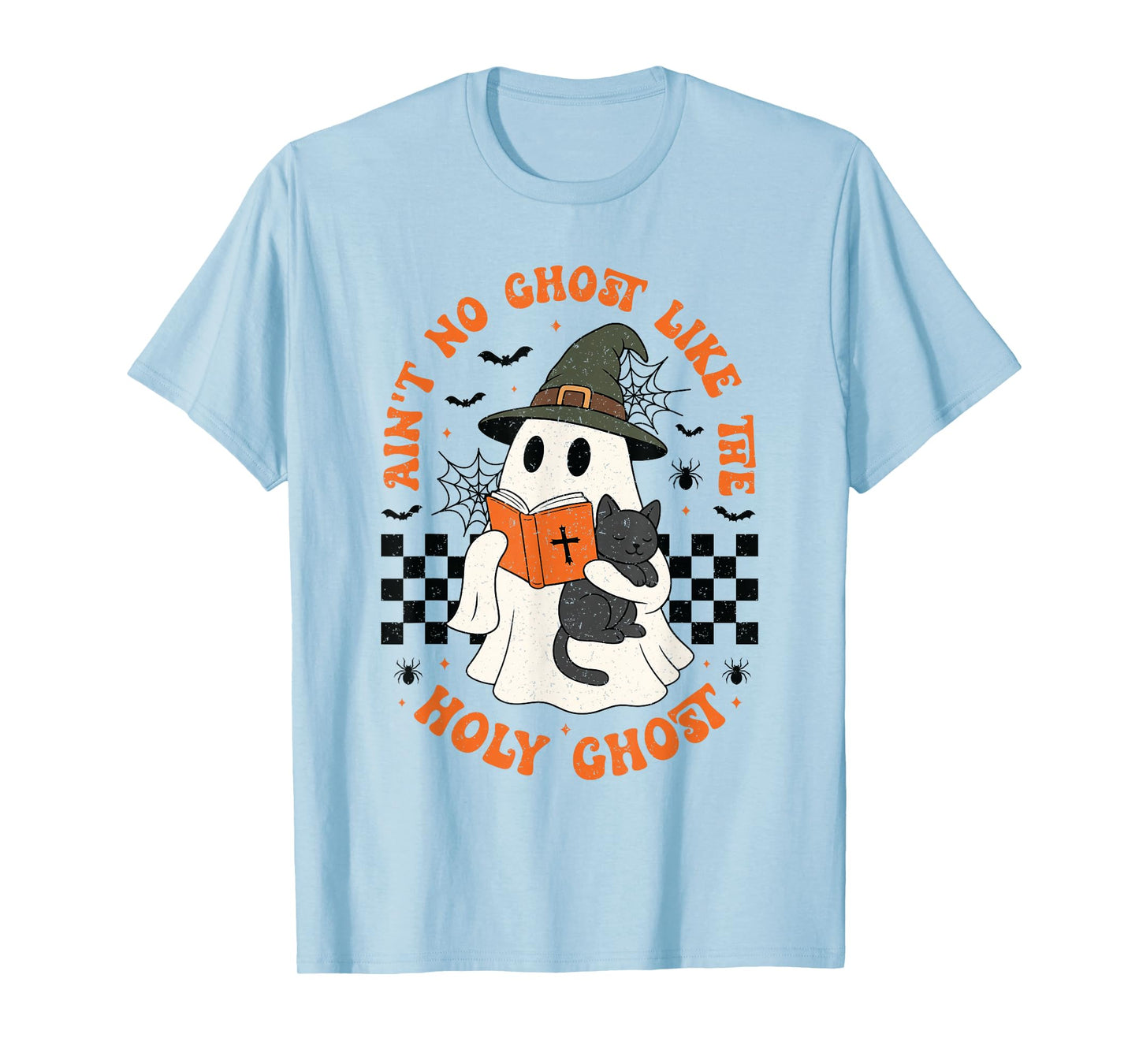 Ain't No Ghost Like The Holy Ghost Christian Halloween T-Shirt
