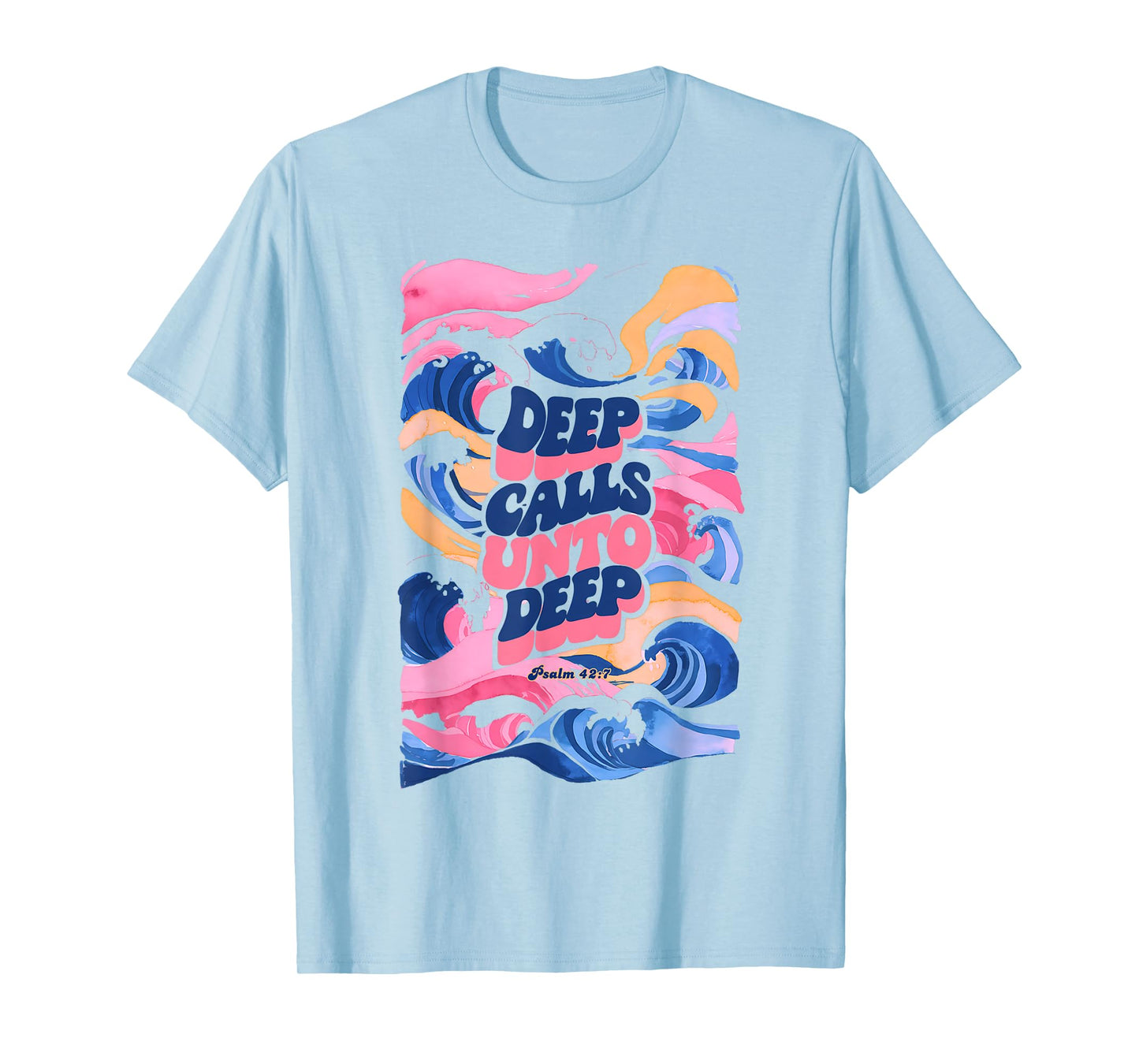 Christians Deep Calls Unto Deep Bible Verse Faith Gift T-Shirt