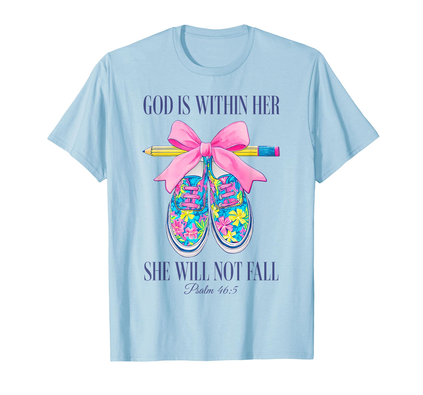God Is with Her She Will Not Fall Back to School Girl Faith T-Shirt