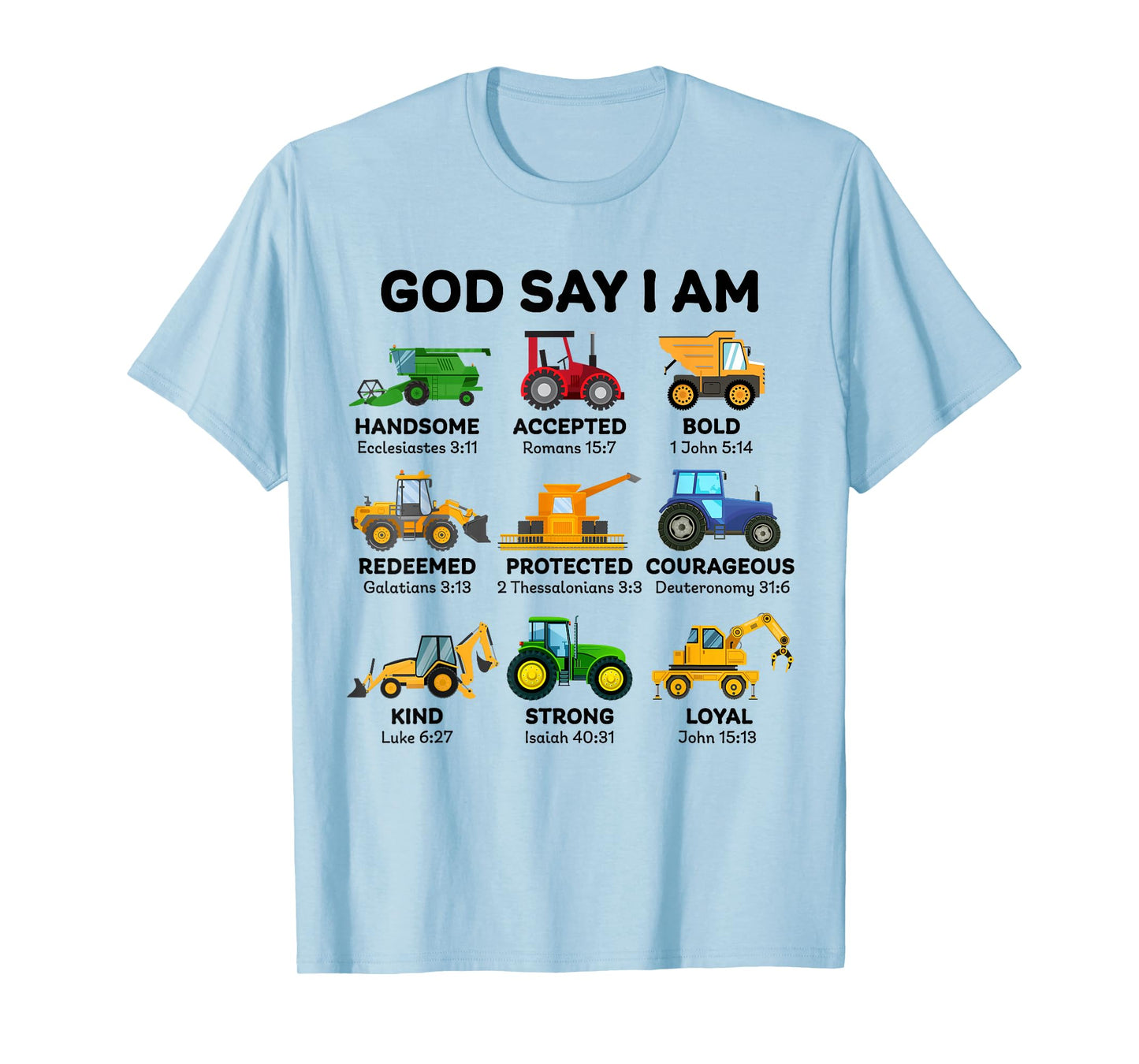 God Say I Am Handsome Accepted Strong Trucks and Tractors T-Shirt
