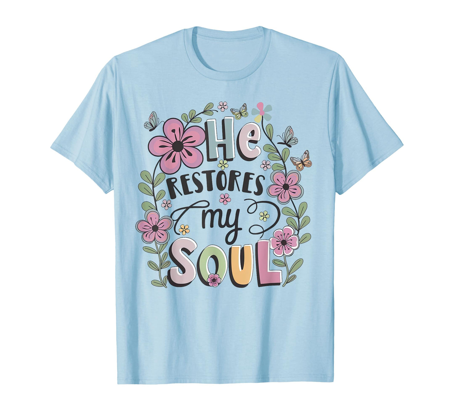 He Restores My Soul Aesthetic Christian Bible Verse Quote T-Shirt