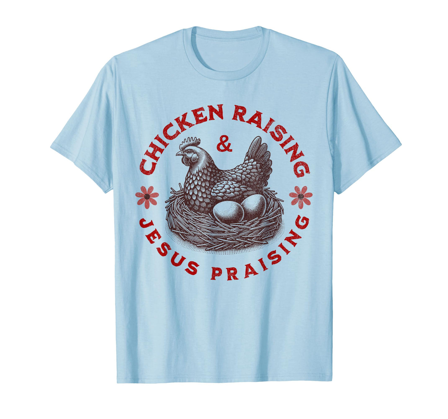 Chicken Raising & Jesus Praising Retro Women's Faith apparel T-Shirt