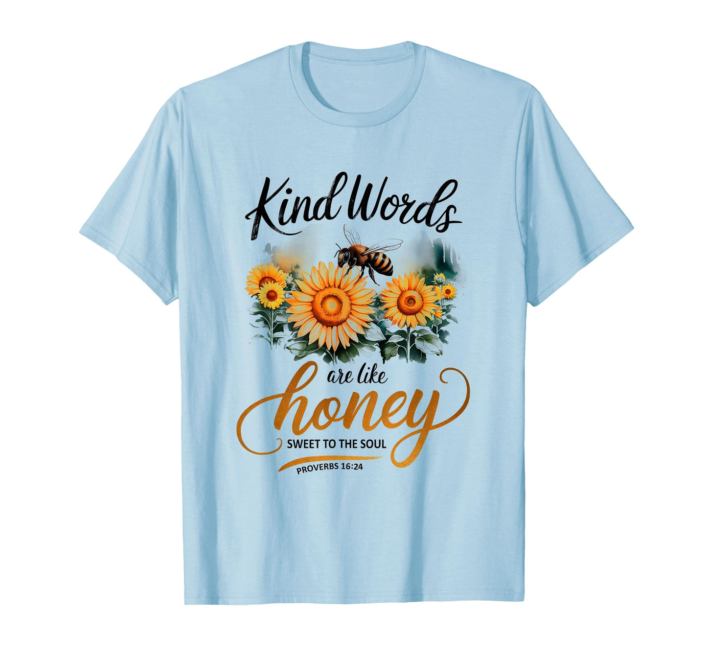 Kind Words are Like Honey Sweet to The Soul Christians T-Shirt