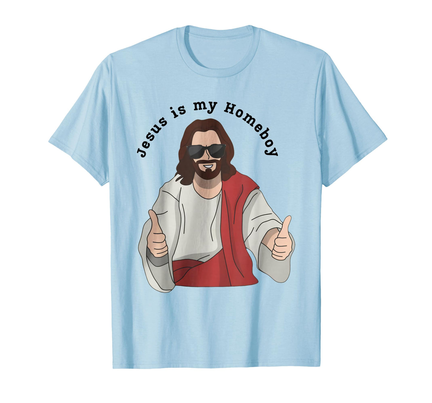 Jesus is My Homeboy Funny Christian T-Shirt