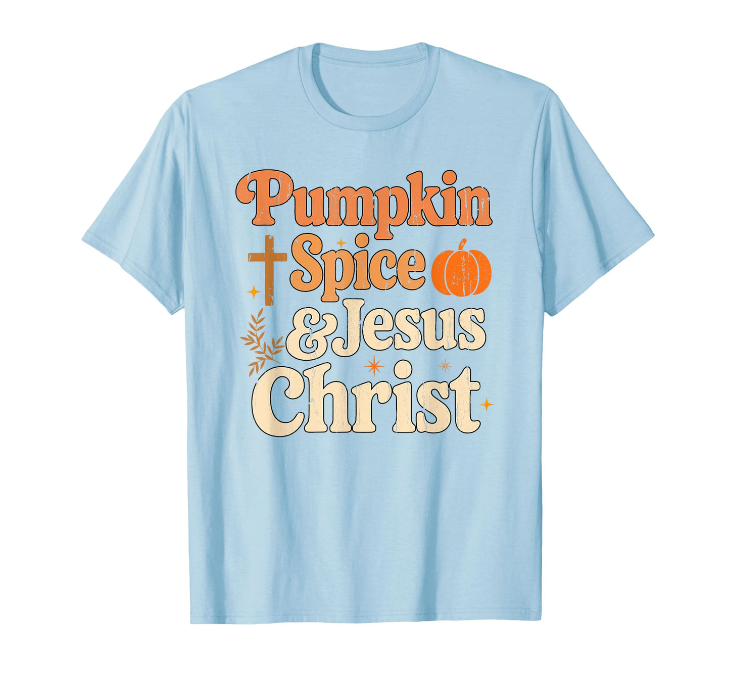 Pumpkin Spice and Jesus Christ, Christian Fall T-Shirt