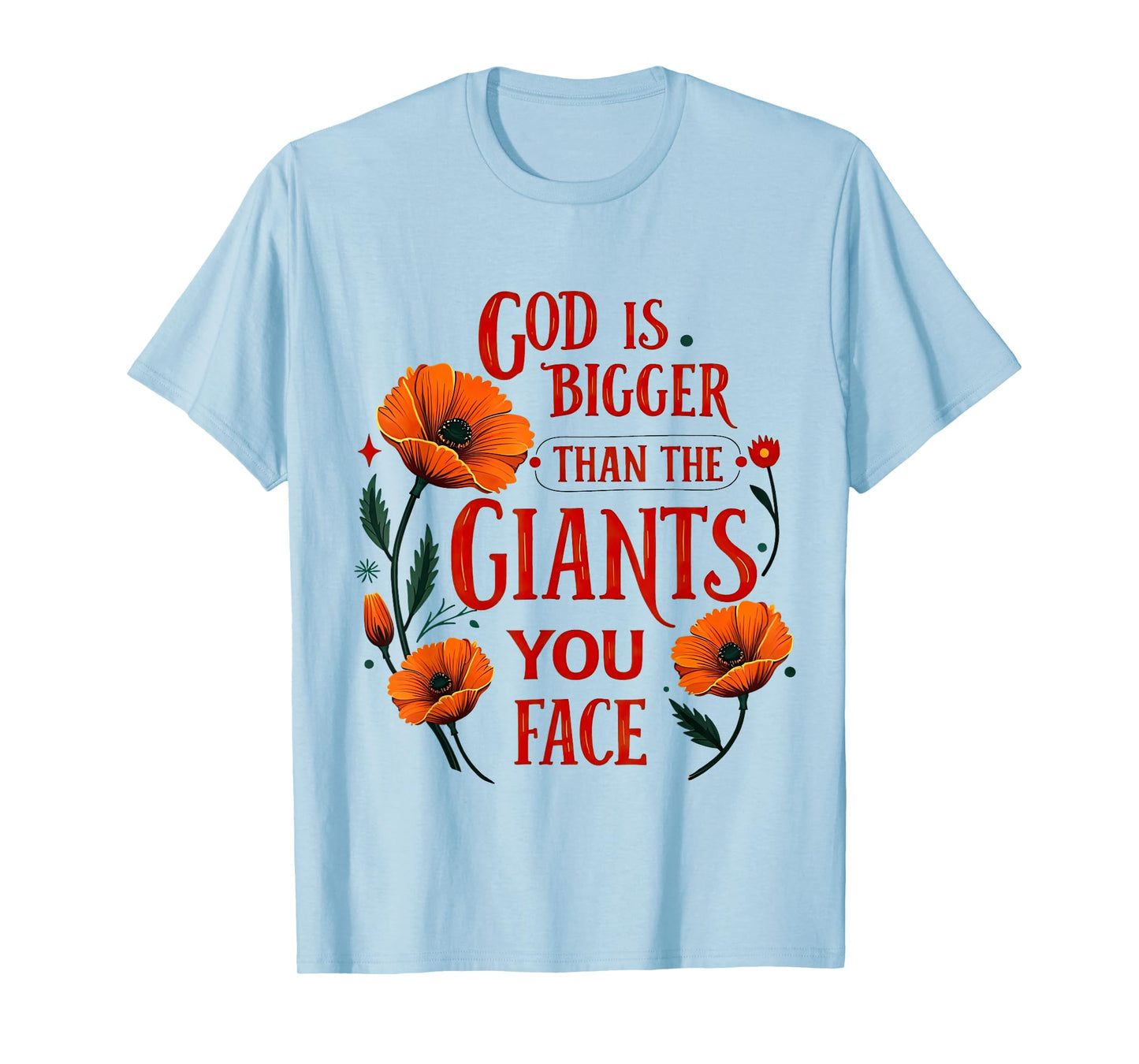 God is Bigger Than The Giants You Face Floral Christian T-Shirt