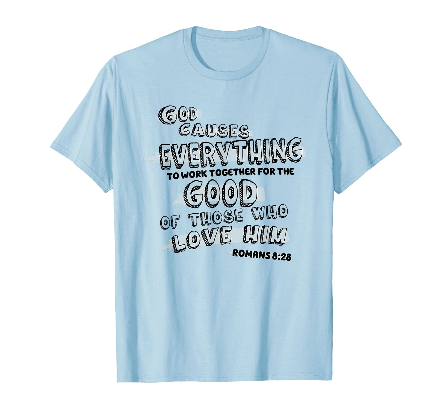 God Causes Everything to Work Together Bible Verse Jesus T-Shirt