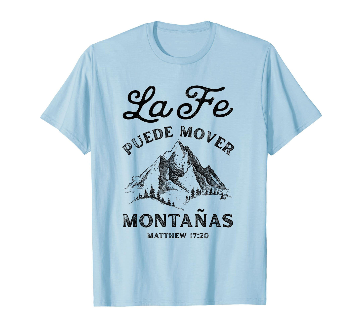 Faith Can Move Mountains Matthew 17:20 Spanish Cristianos T-Shirt