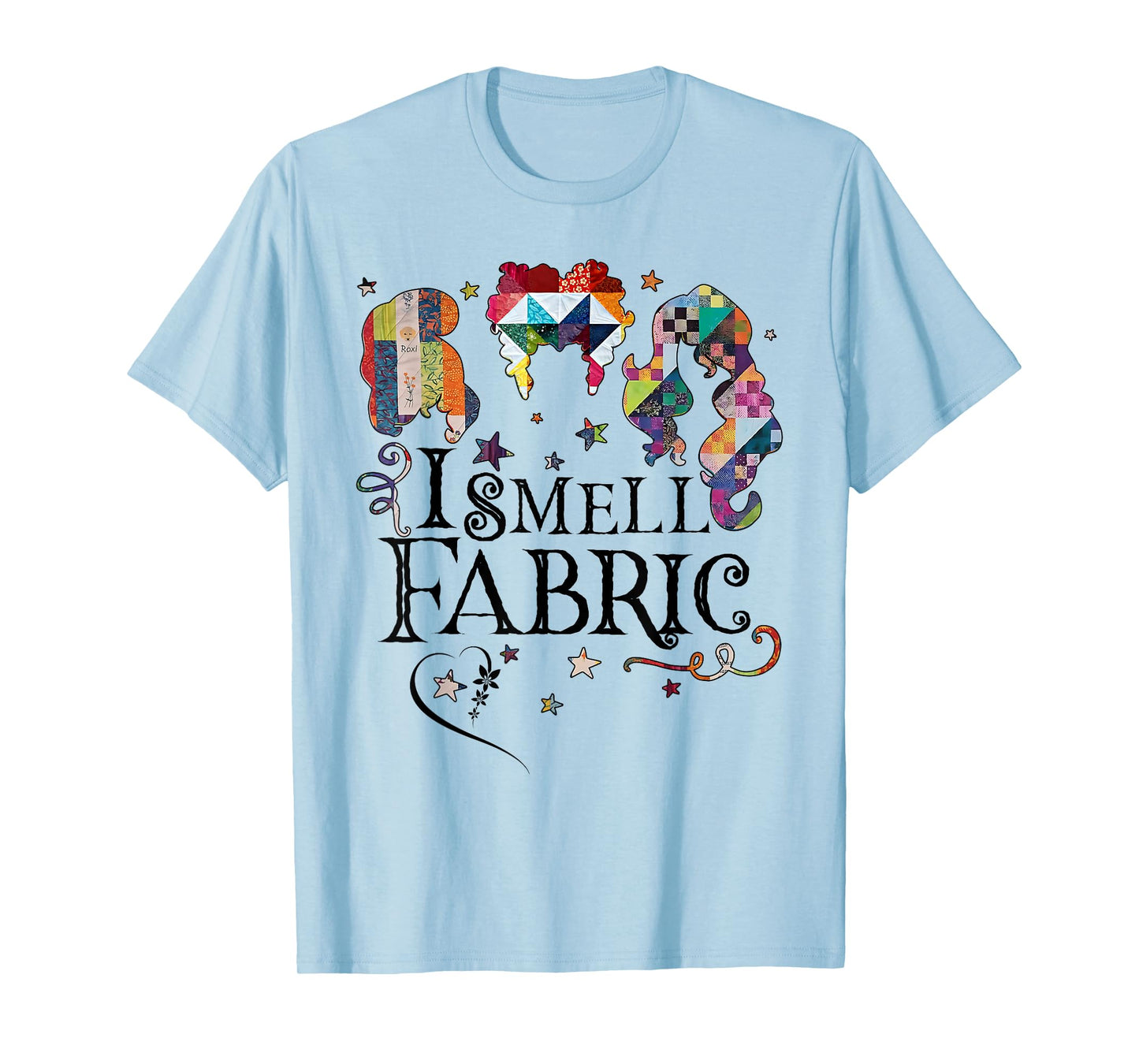 Funny Quilting Quilter Sewer Sewing I Smell Fabric Gifts T-Shirt