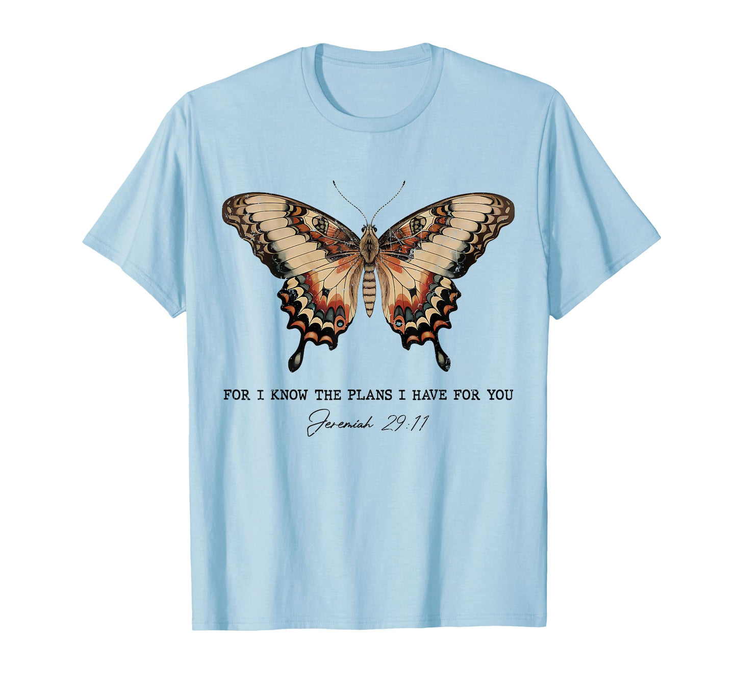 For I Know The Plans I Have For You Jeremiah 29:11 Butterfly T-Shirt