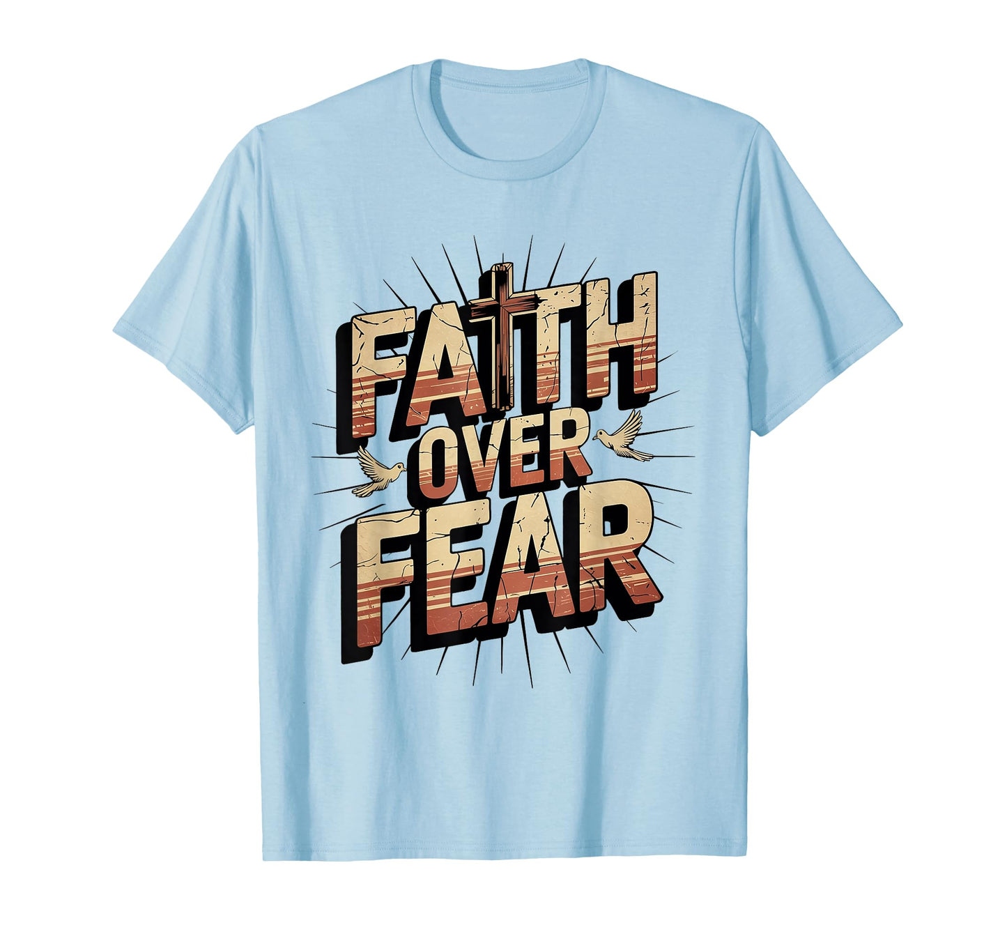 Faith Over Fear God Jesus Cross Christian Faith Religious T-Shirt