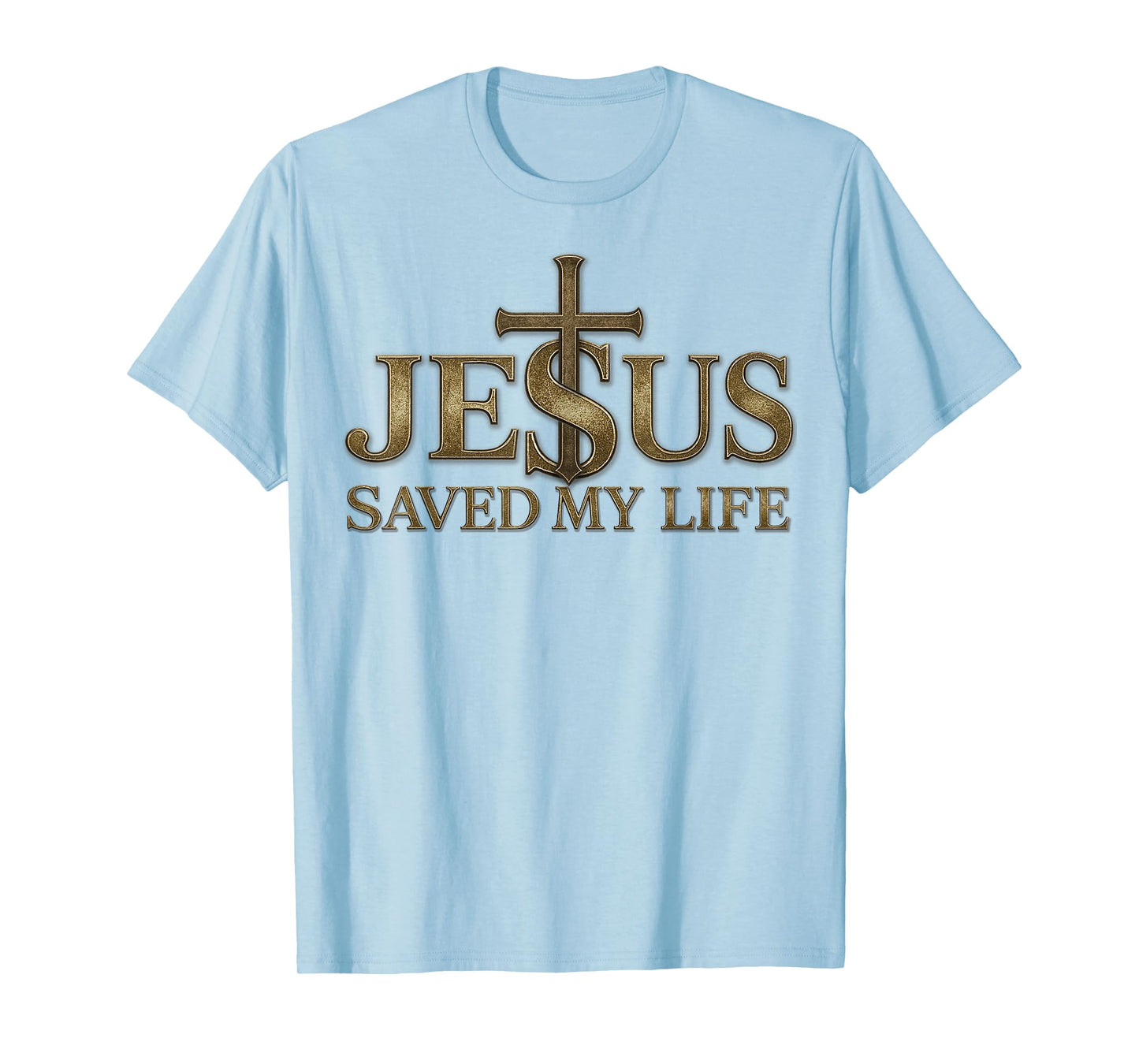 Jesus Saved My Life Christian Cross God Faith Bible Pray T-Shirt