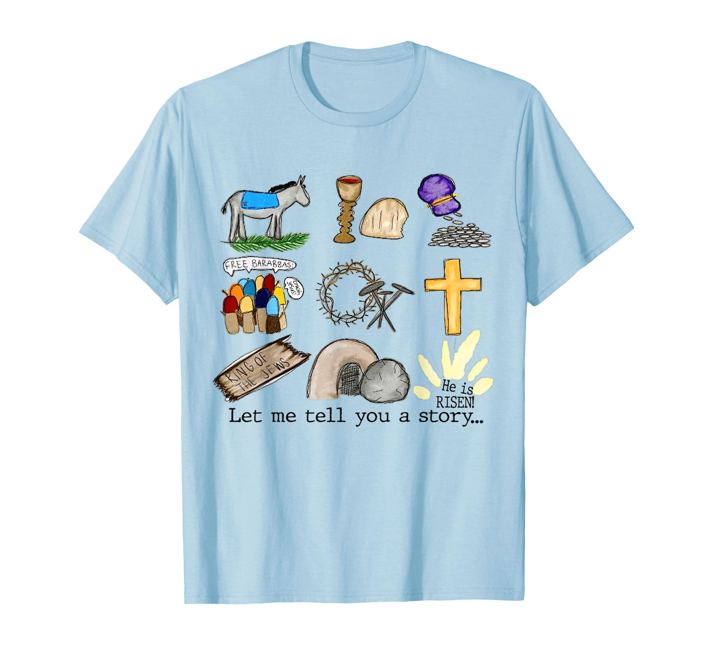 Let Me Tell You A Story, He Is Risen, Easter Is For Jesus T-Shirt